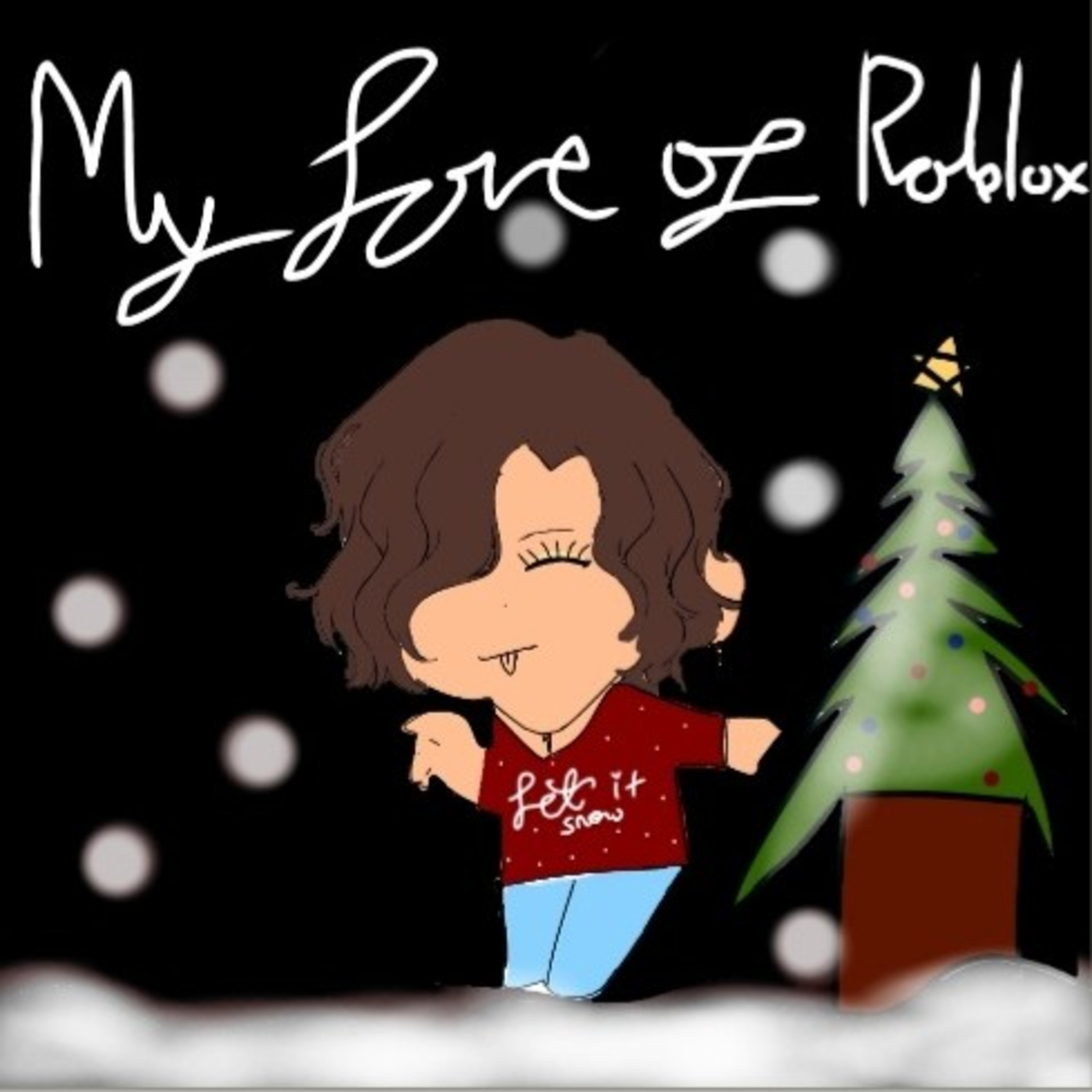 My Love Of Roblox!!!