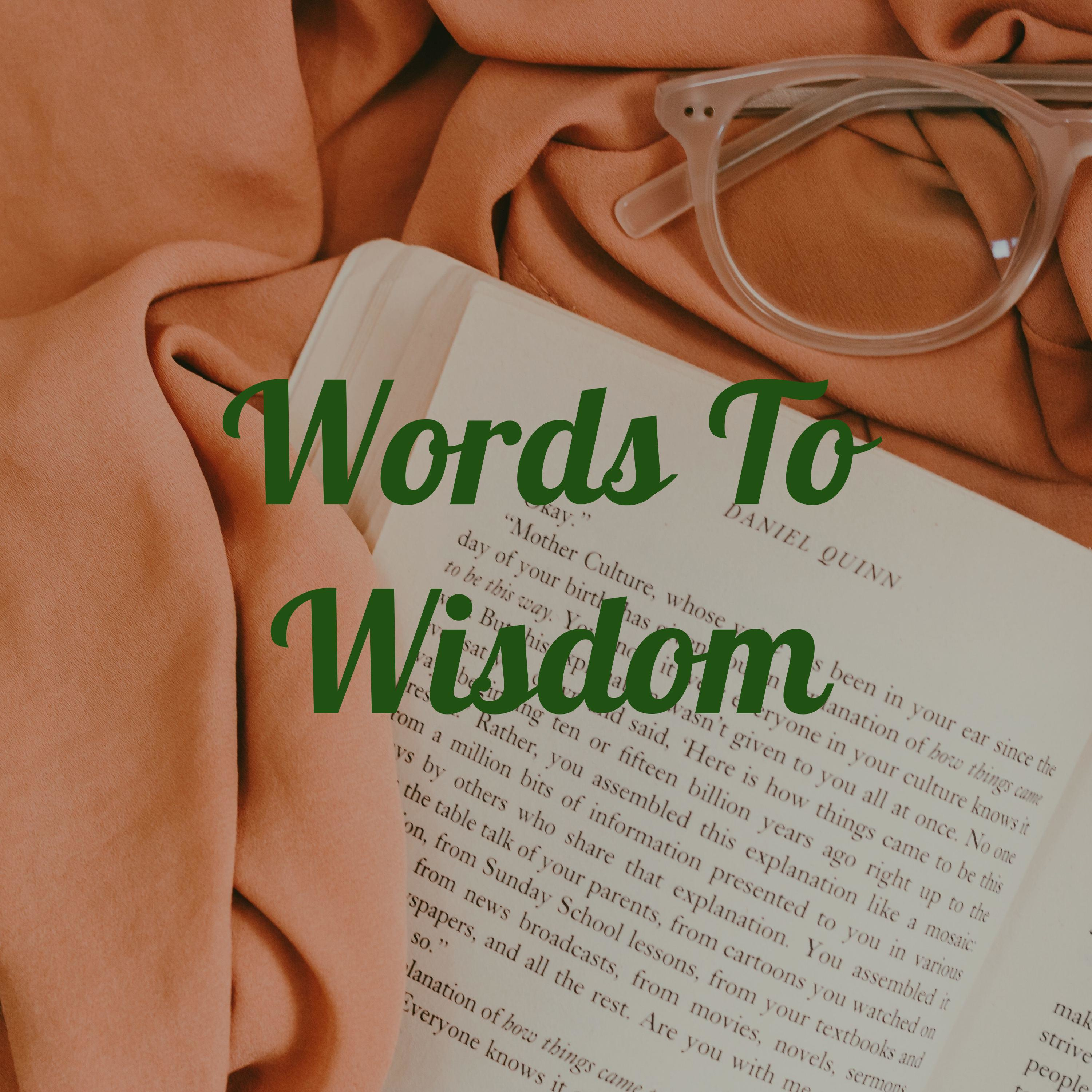Words To Wisdom