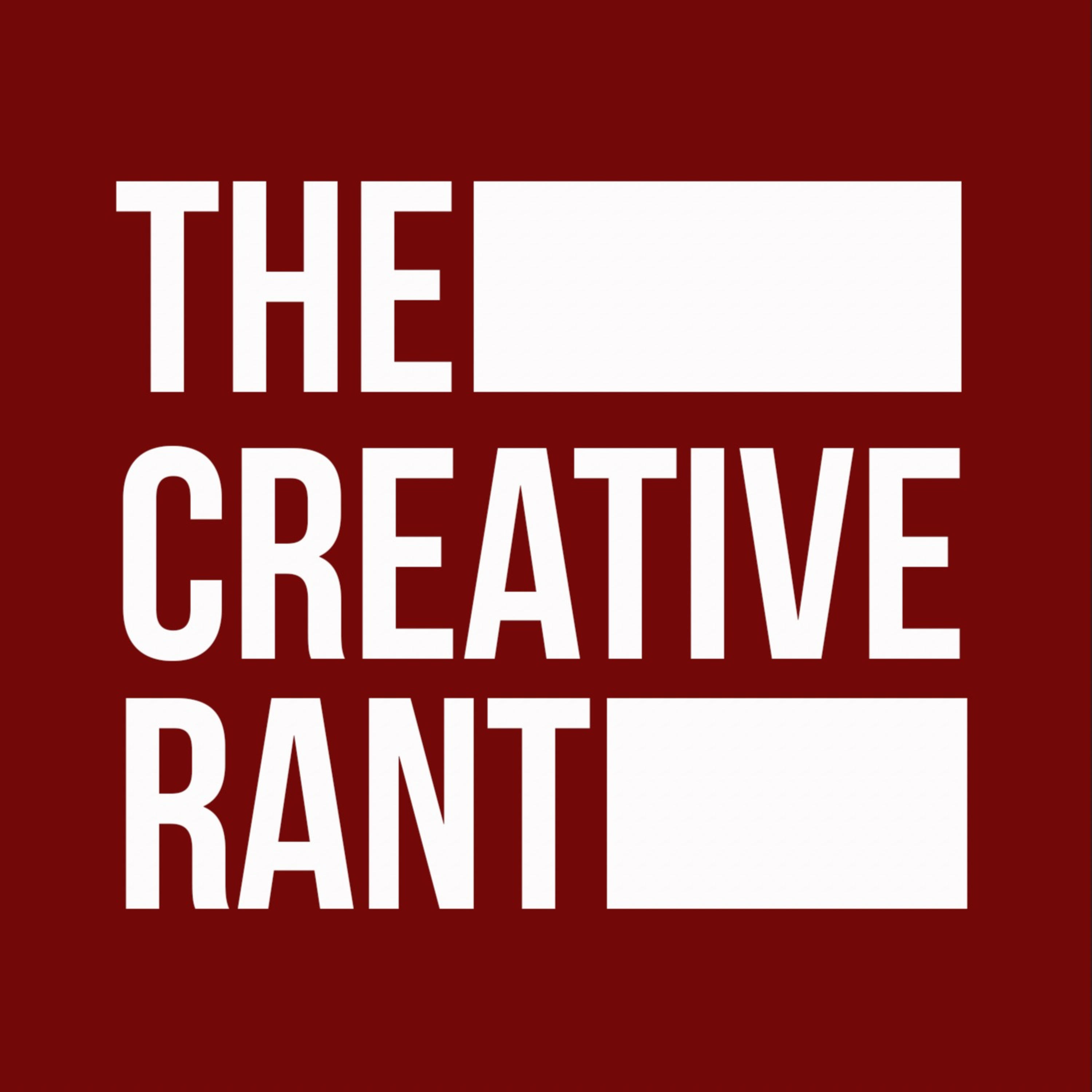 The Creative Rant