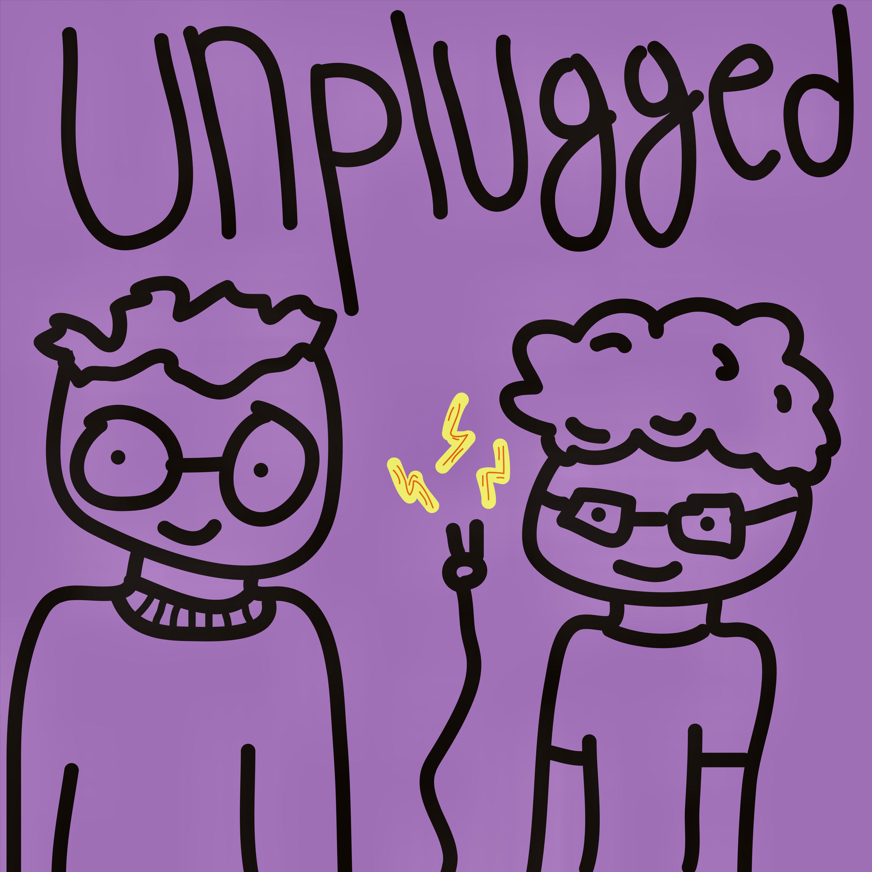 UNPLUGGED.