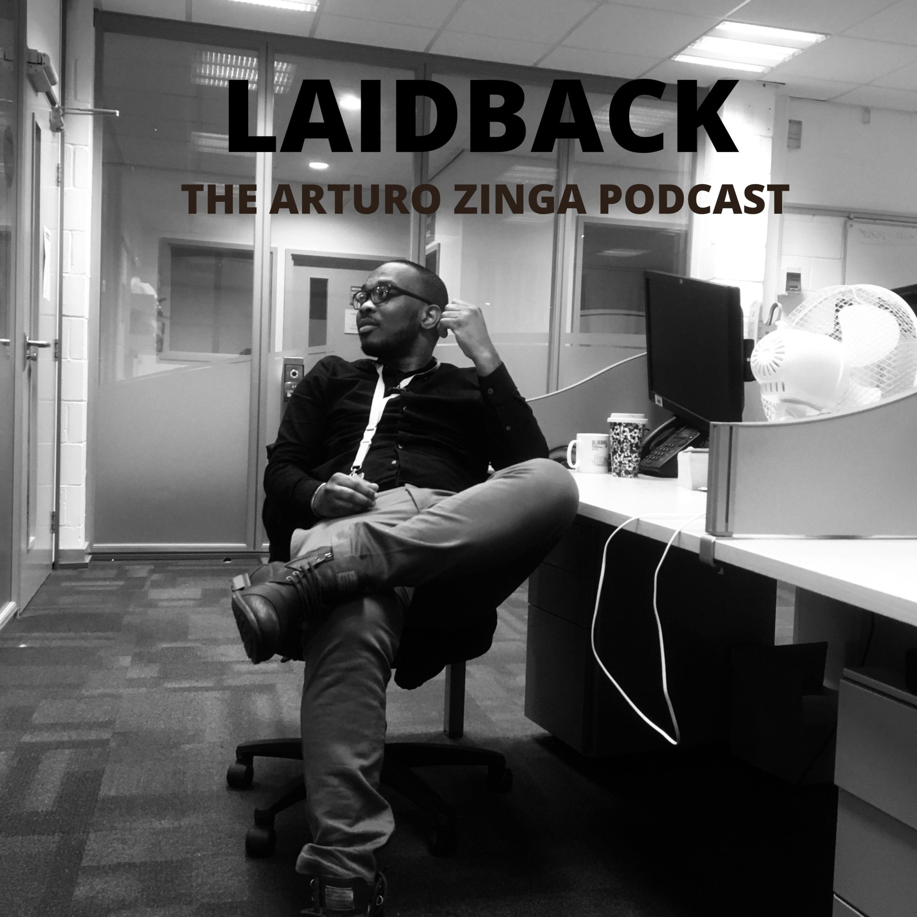 Laidback: The Arturo Zinga Podcast podcast artwork