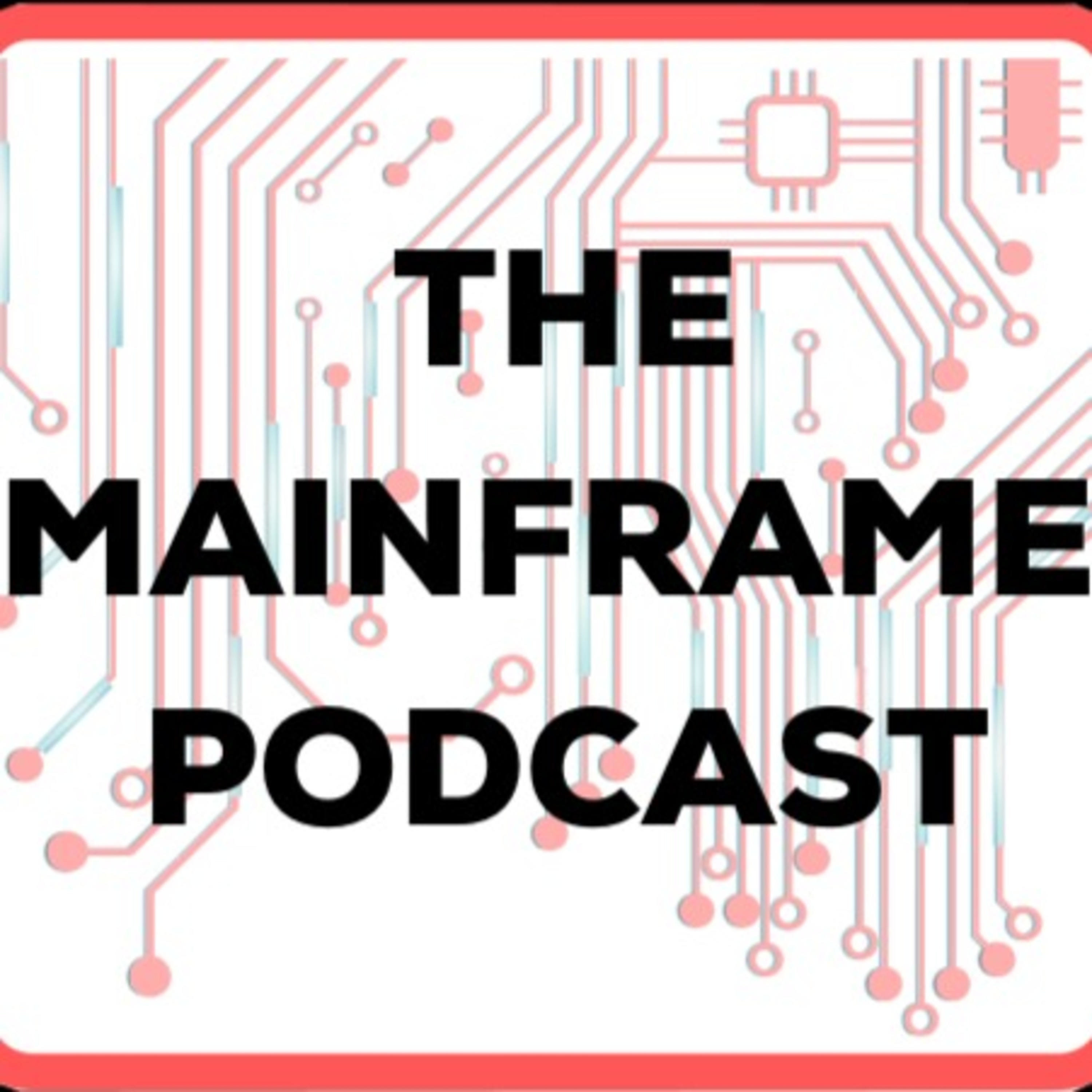 The Mainframe Podcast