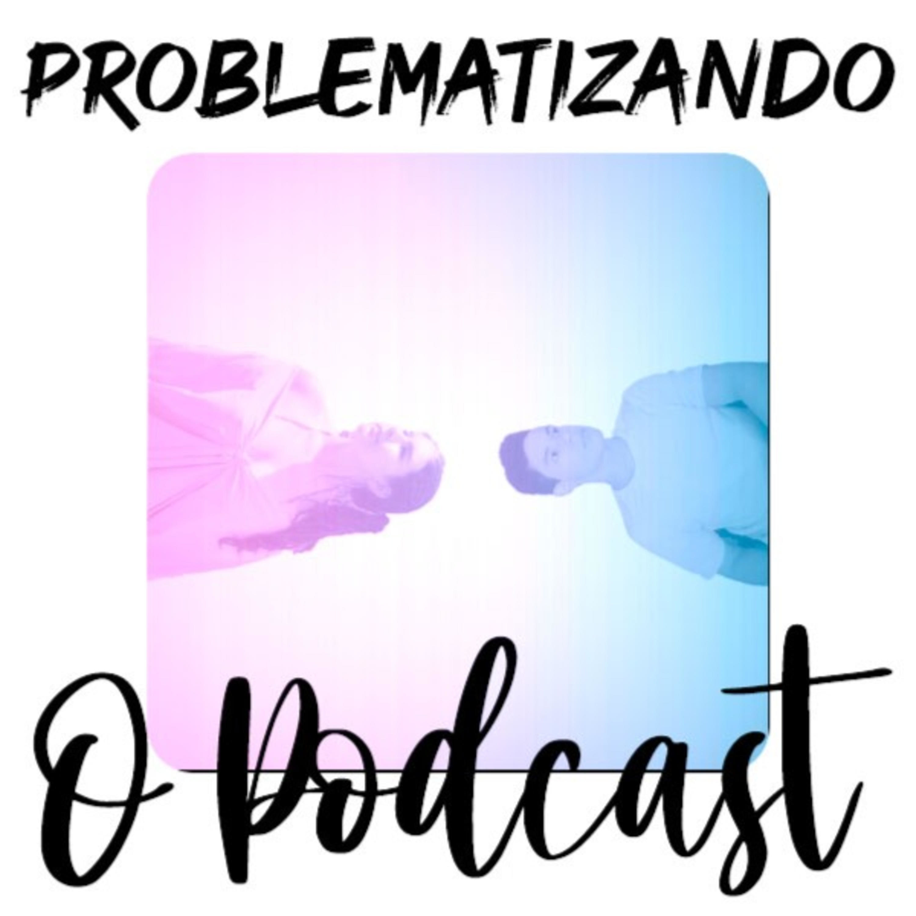 Problematizando o Podcast