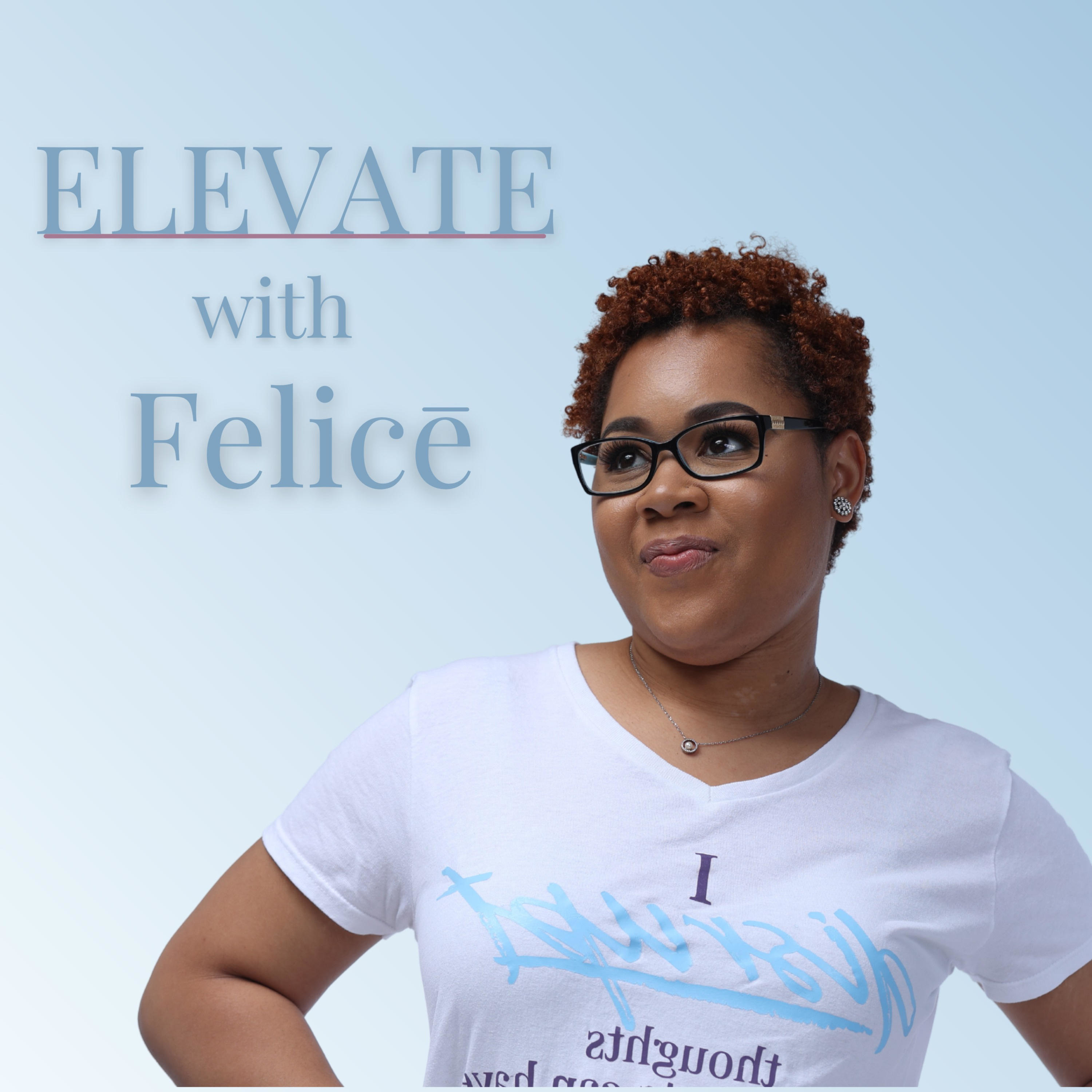 Elevate with Felice