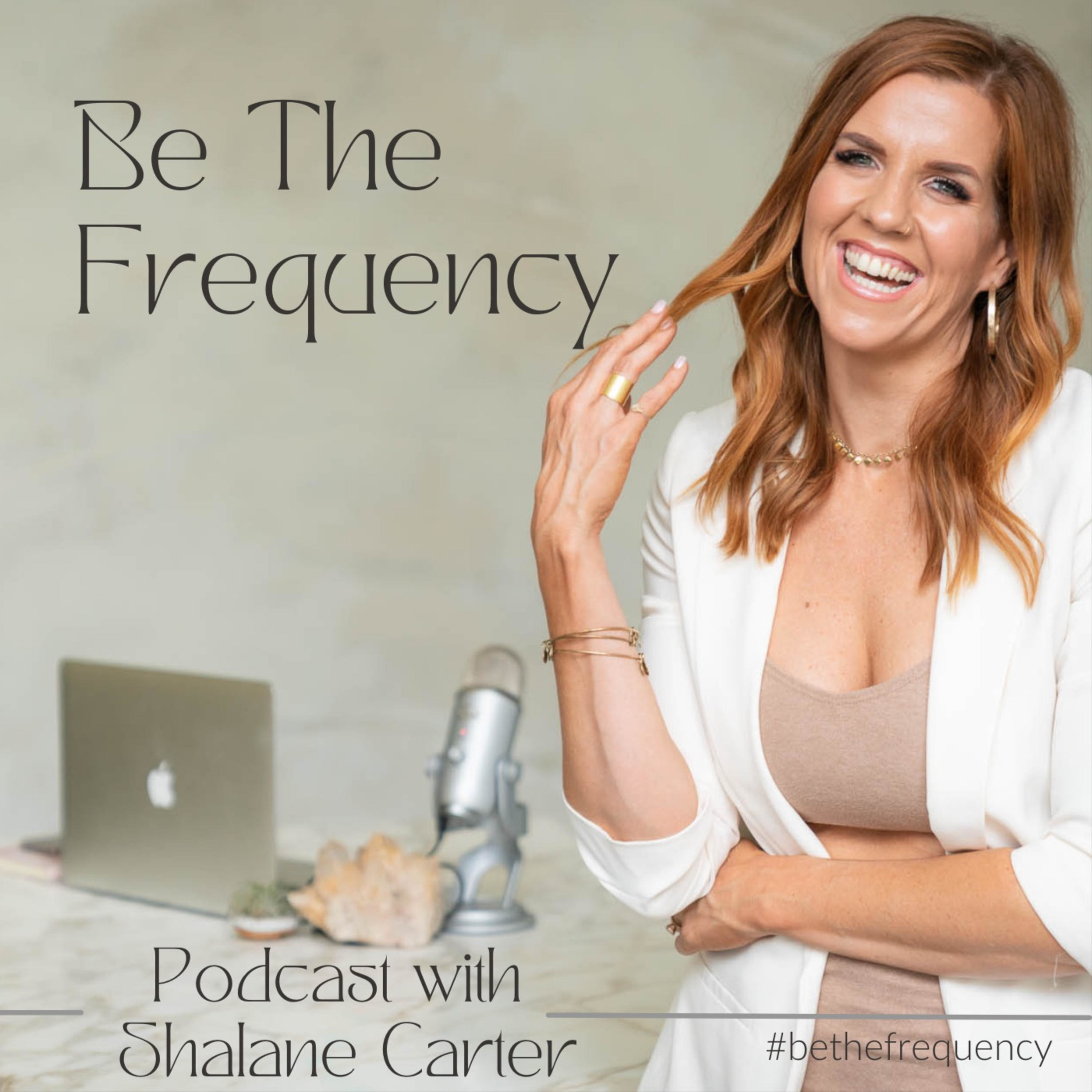 Be The Frequency Podcast