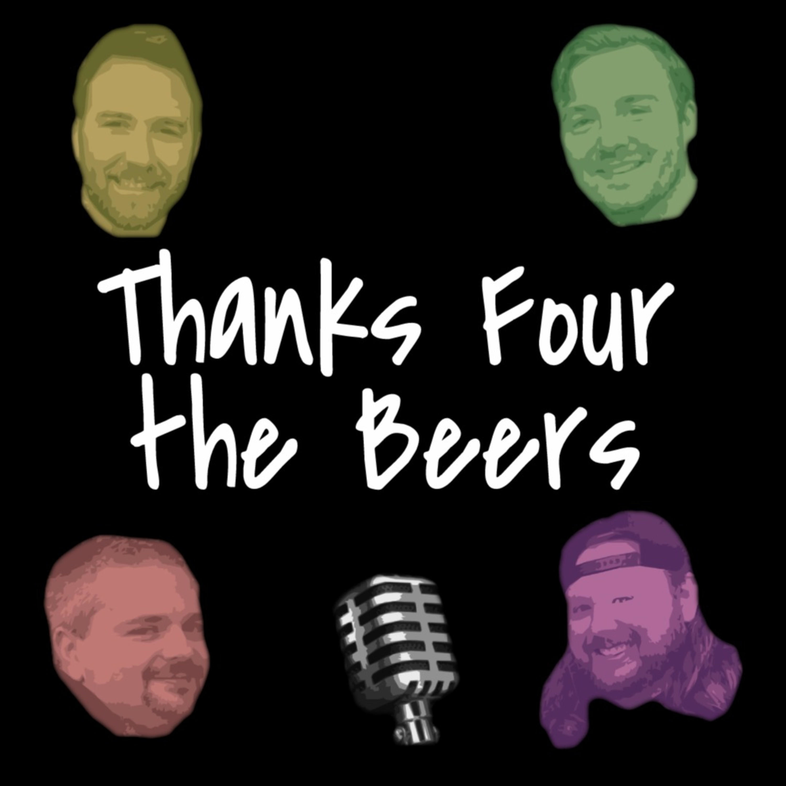 Thanks Four The Beers podcast artwork