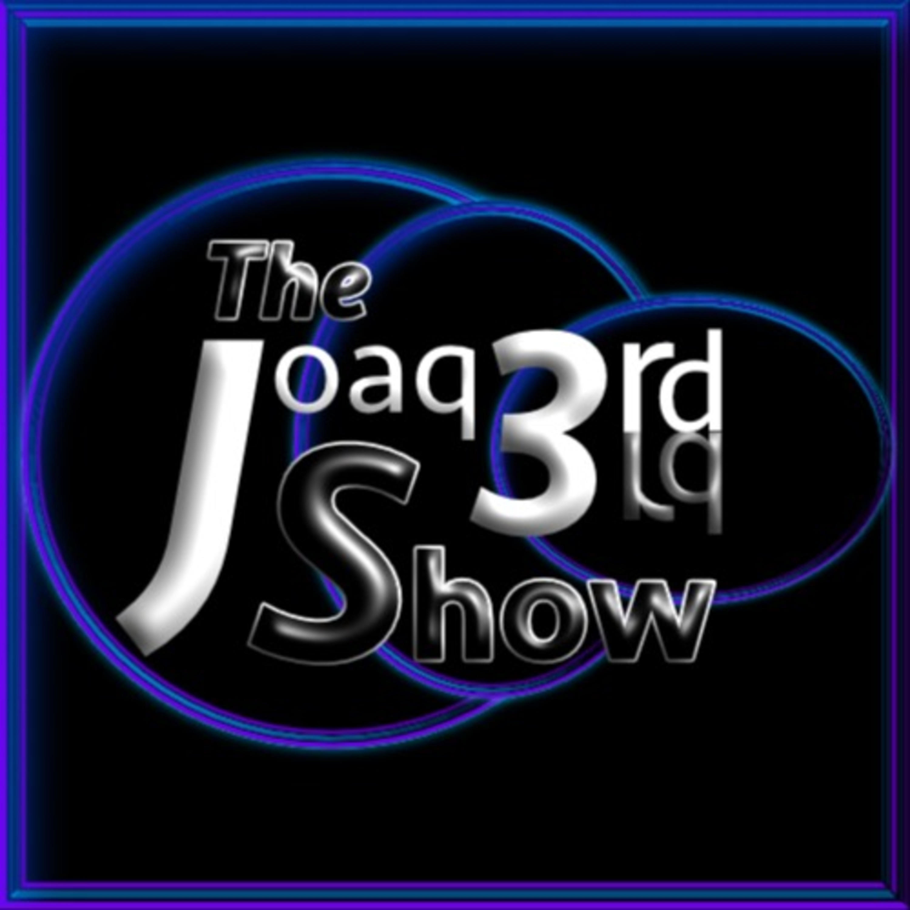 The Joaq3rd Show - A Variety Podcast