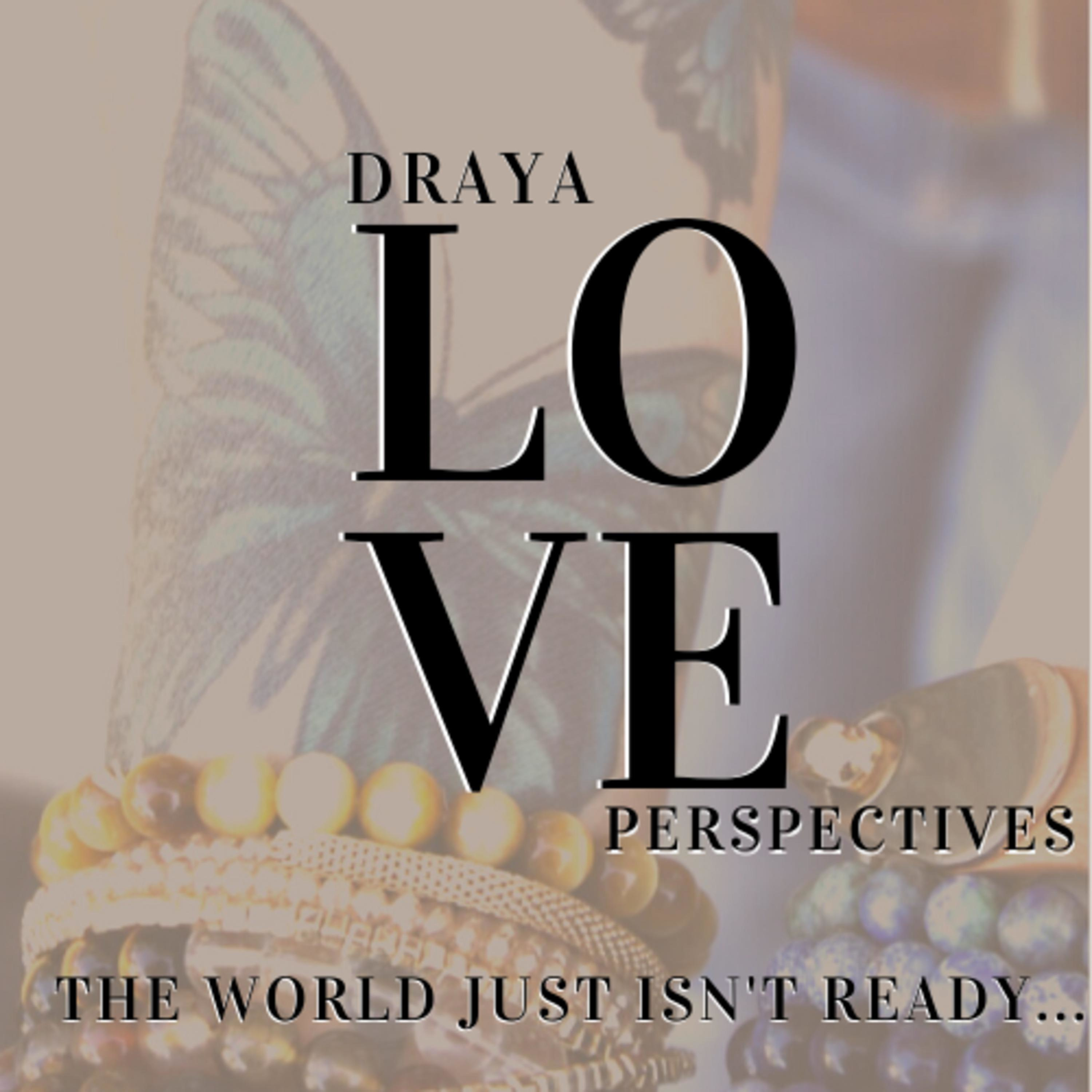 Draya Love Perspectives - Helping people, help themselves