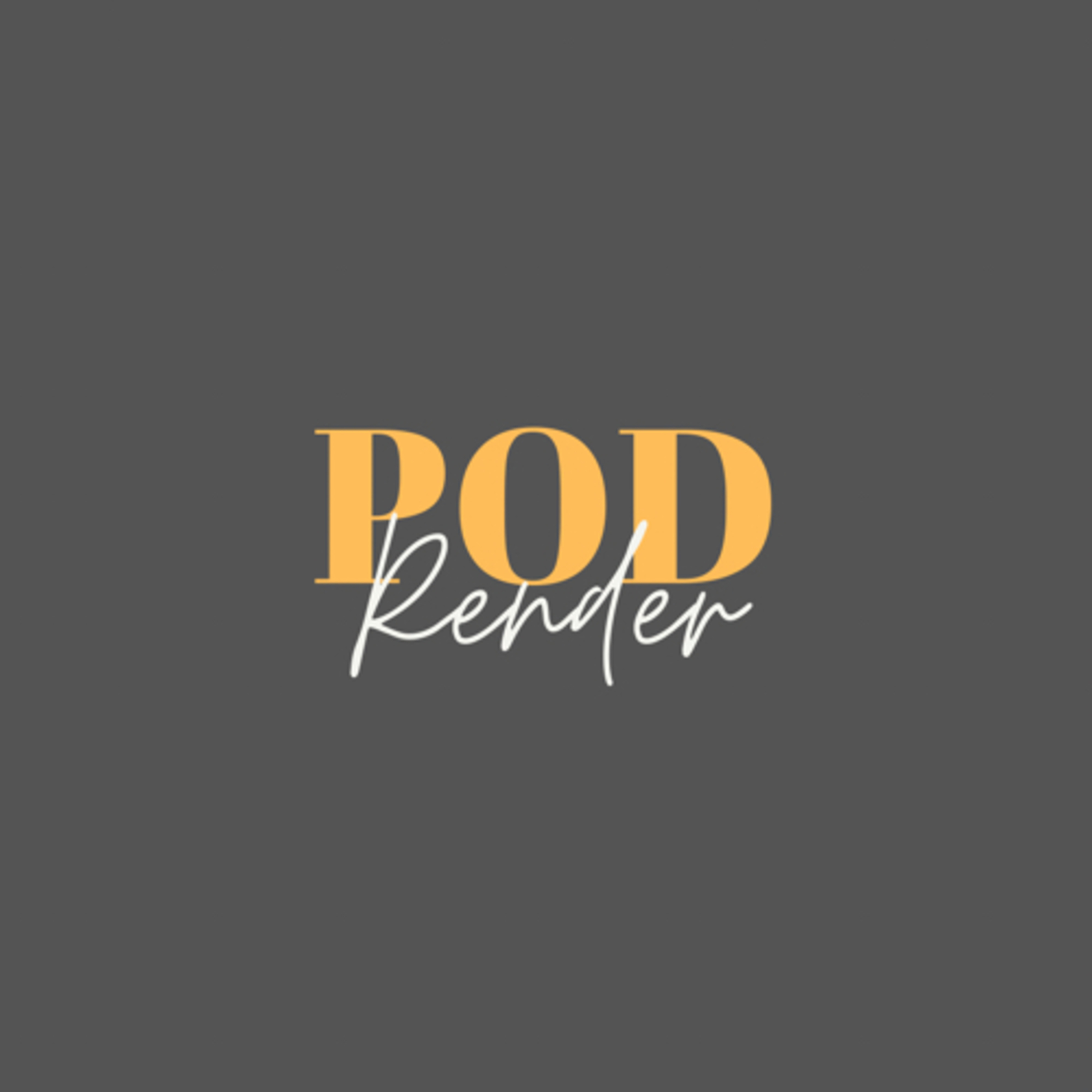POD RENDER podcast artwork