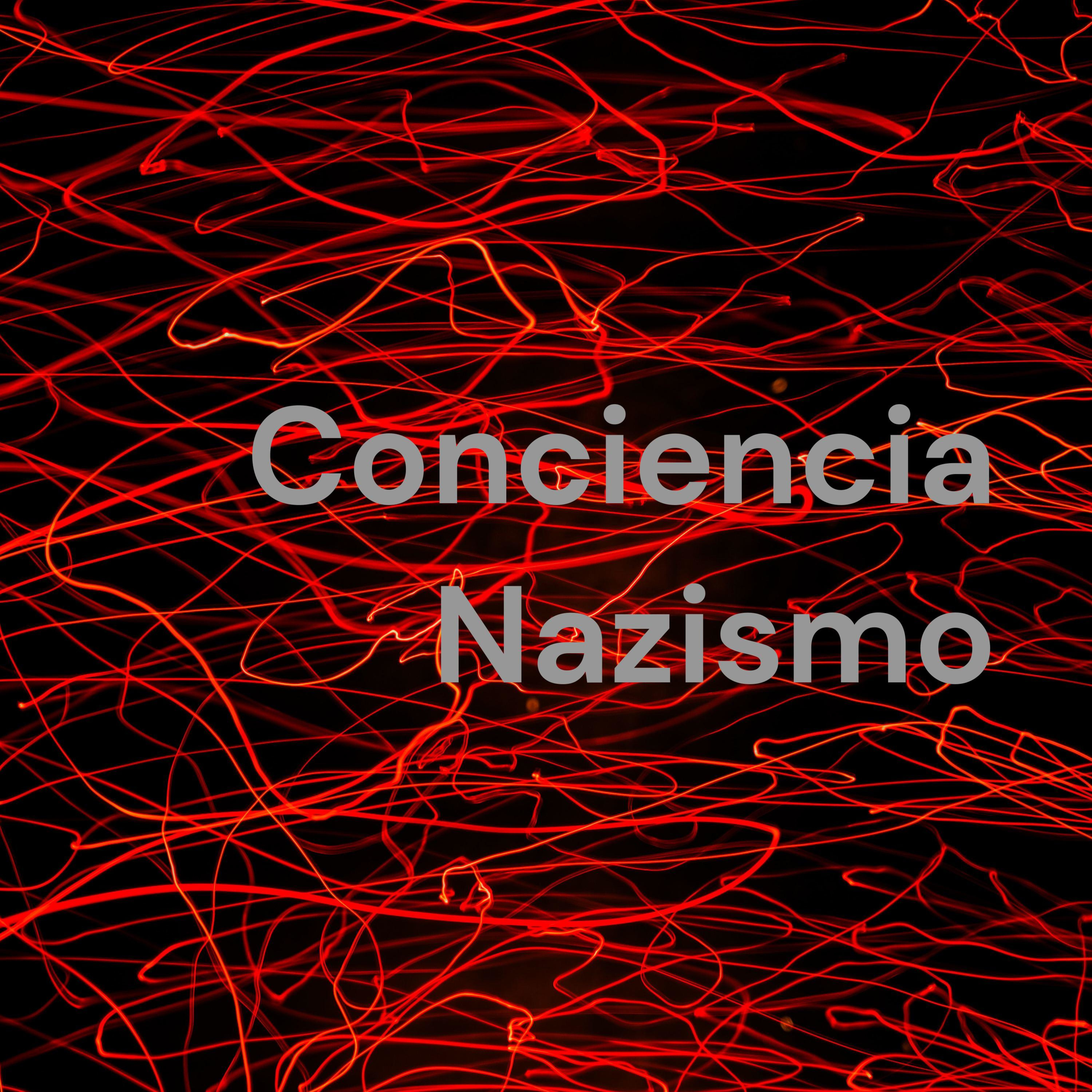 Conciencia Nazismo - Capítulo I podcast artwork