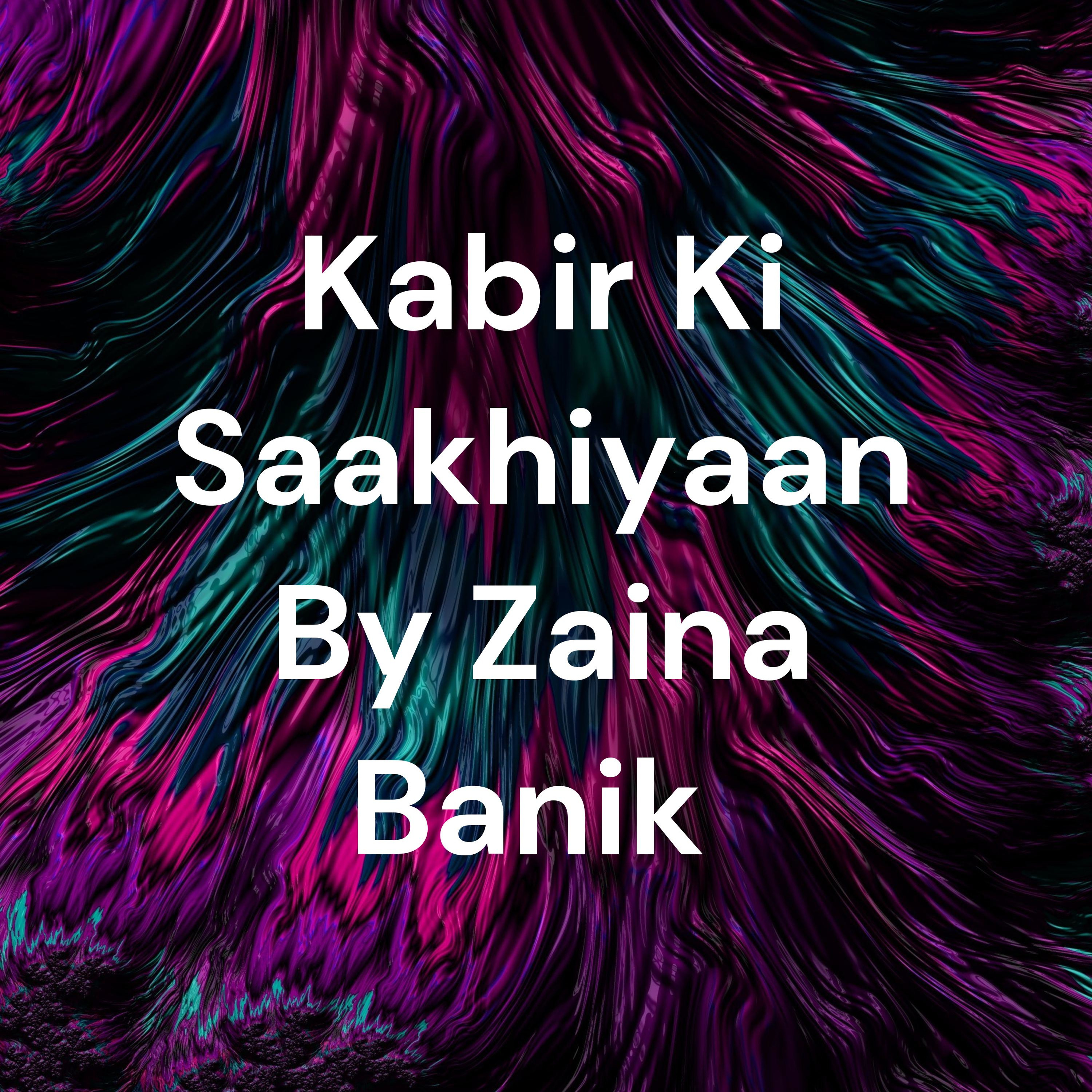 Kabir Ki Saakhiyaan By Zaina Banik