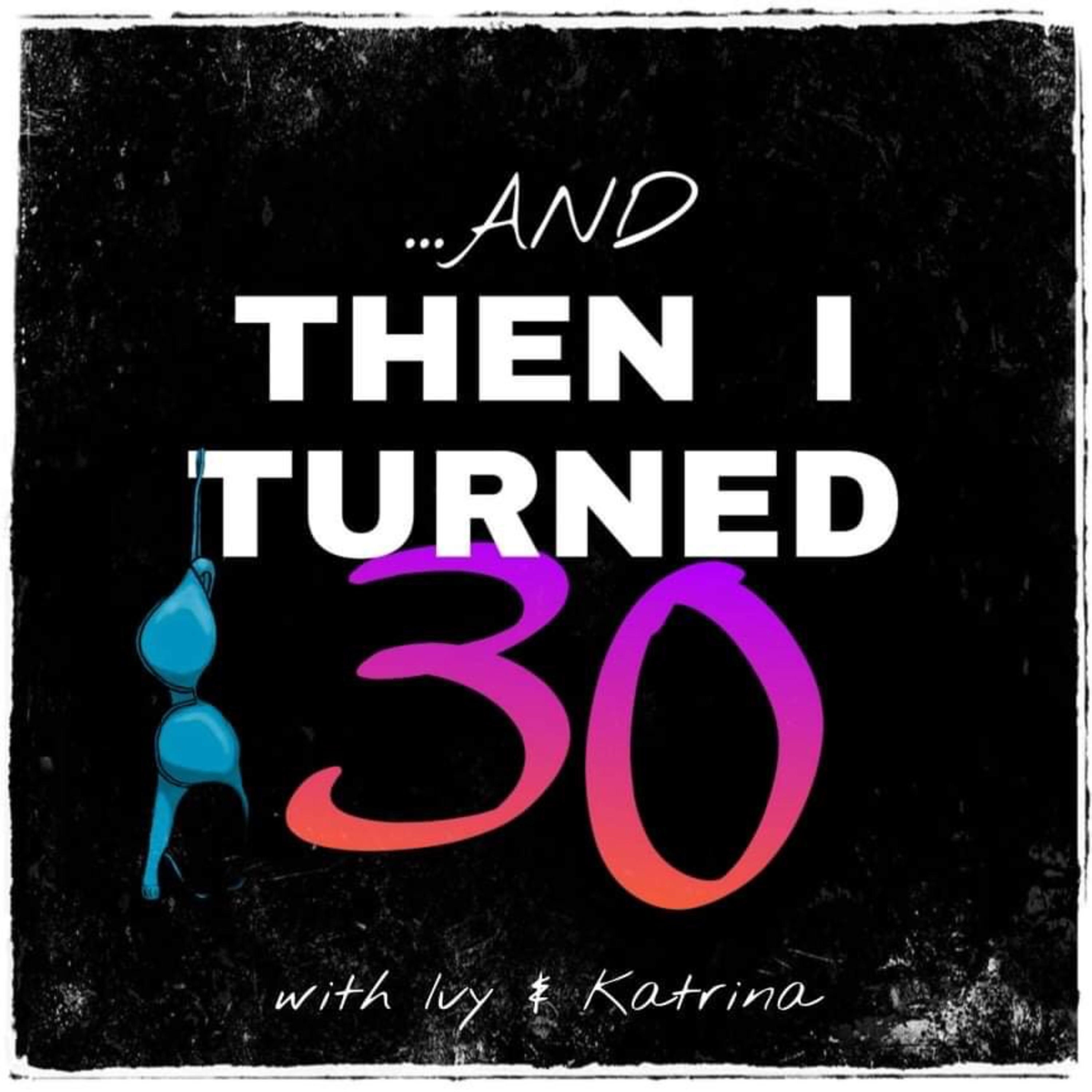 ...And Then I Turned 30