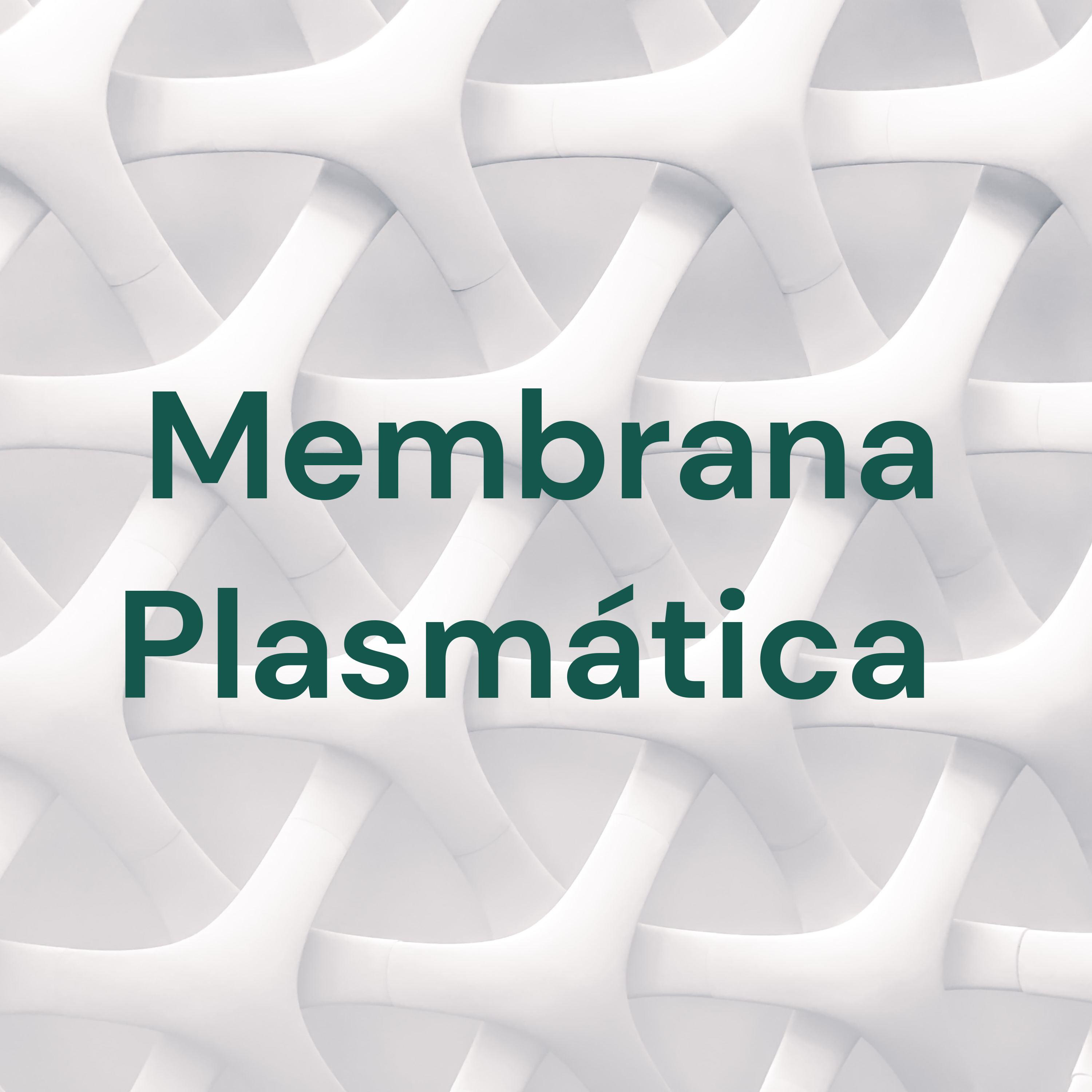 Membrana plasmática 
