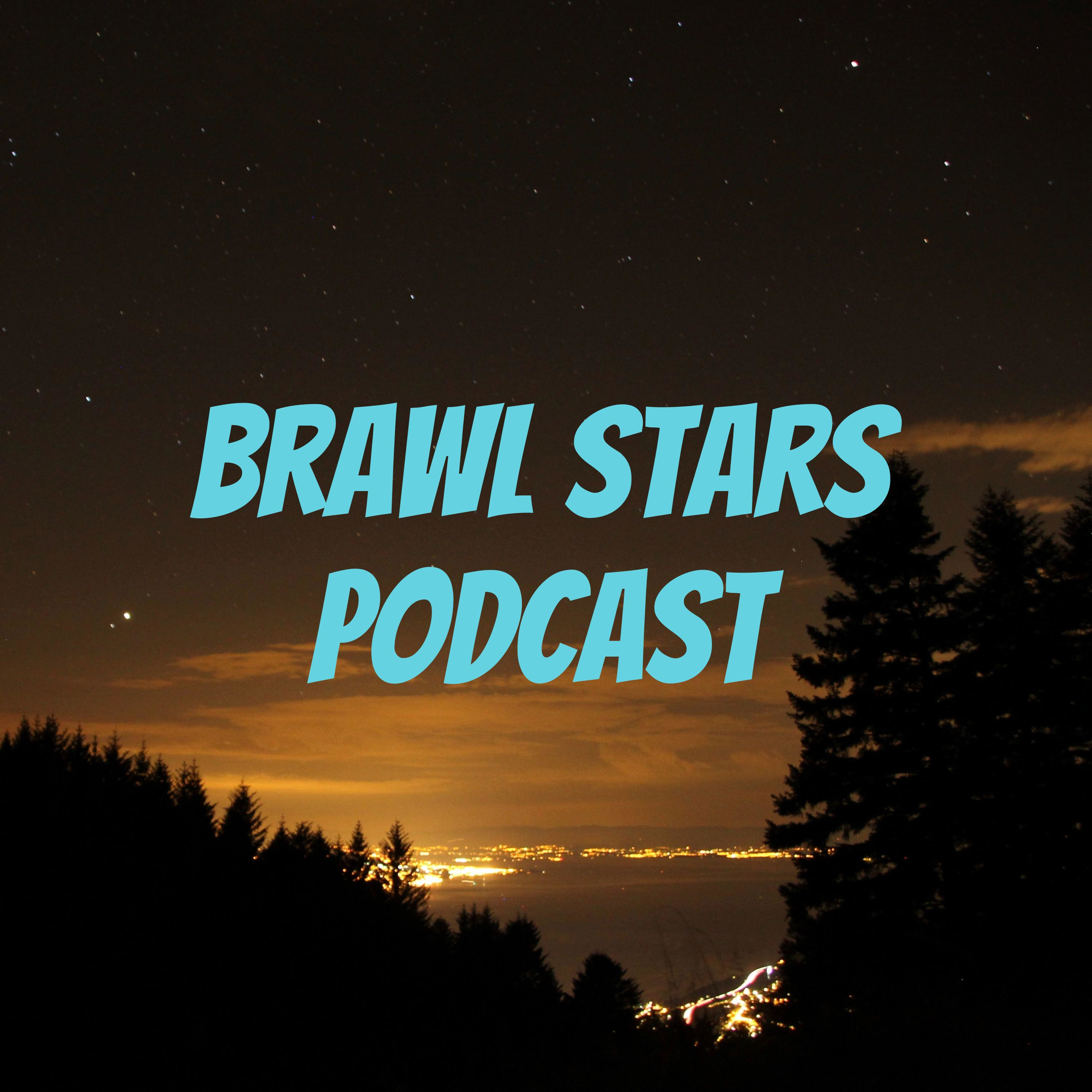 Brawl stars podcast