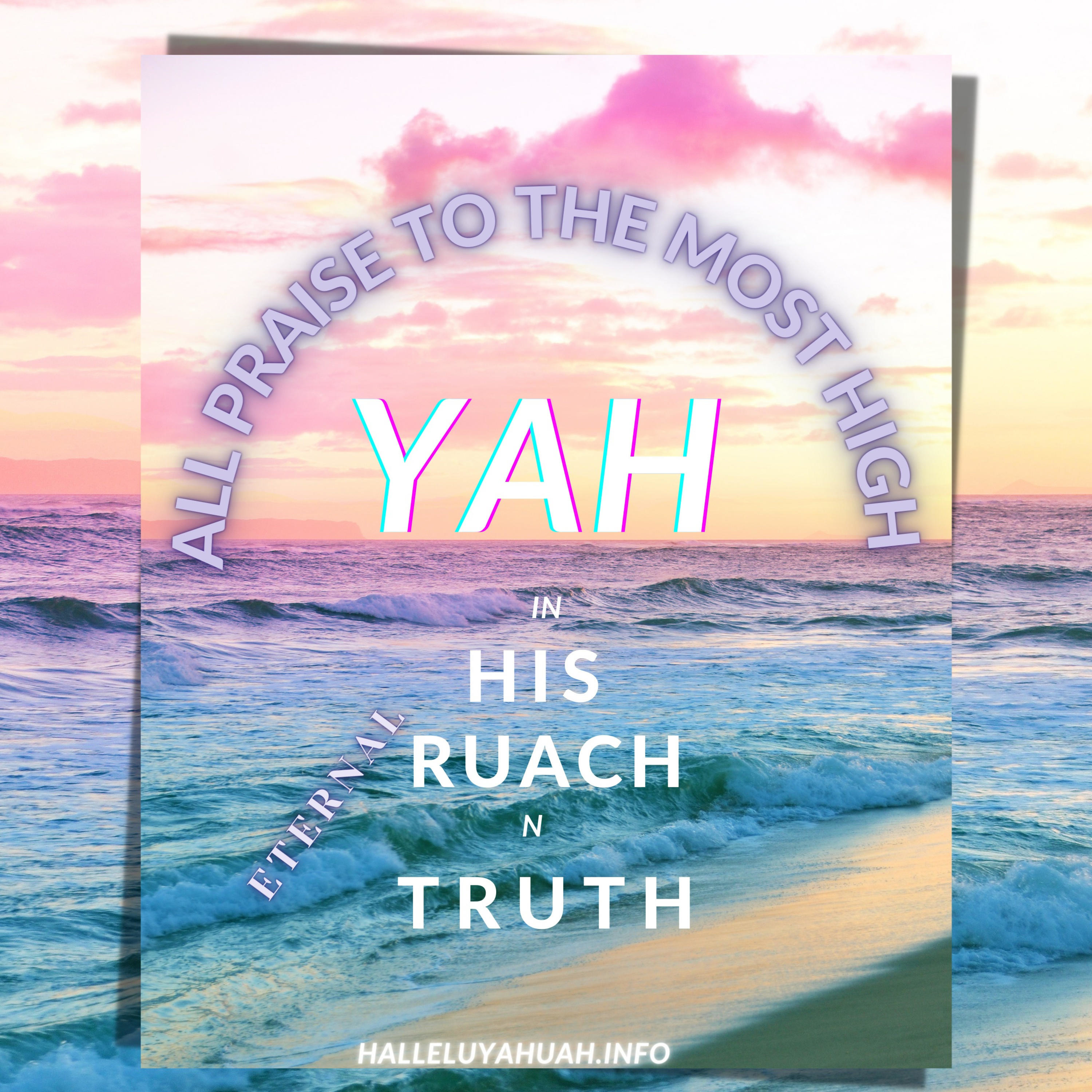 PRAISE & WORSHIP YAH IN RUACH & IN TRUTH