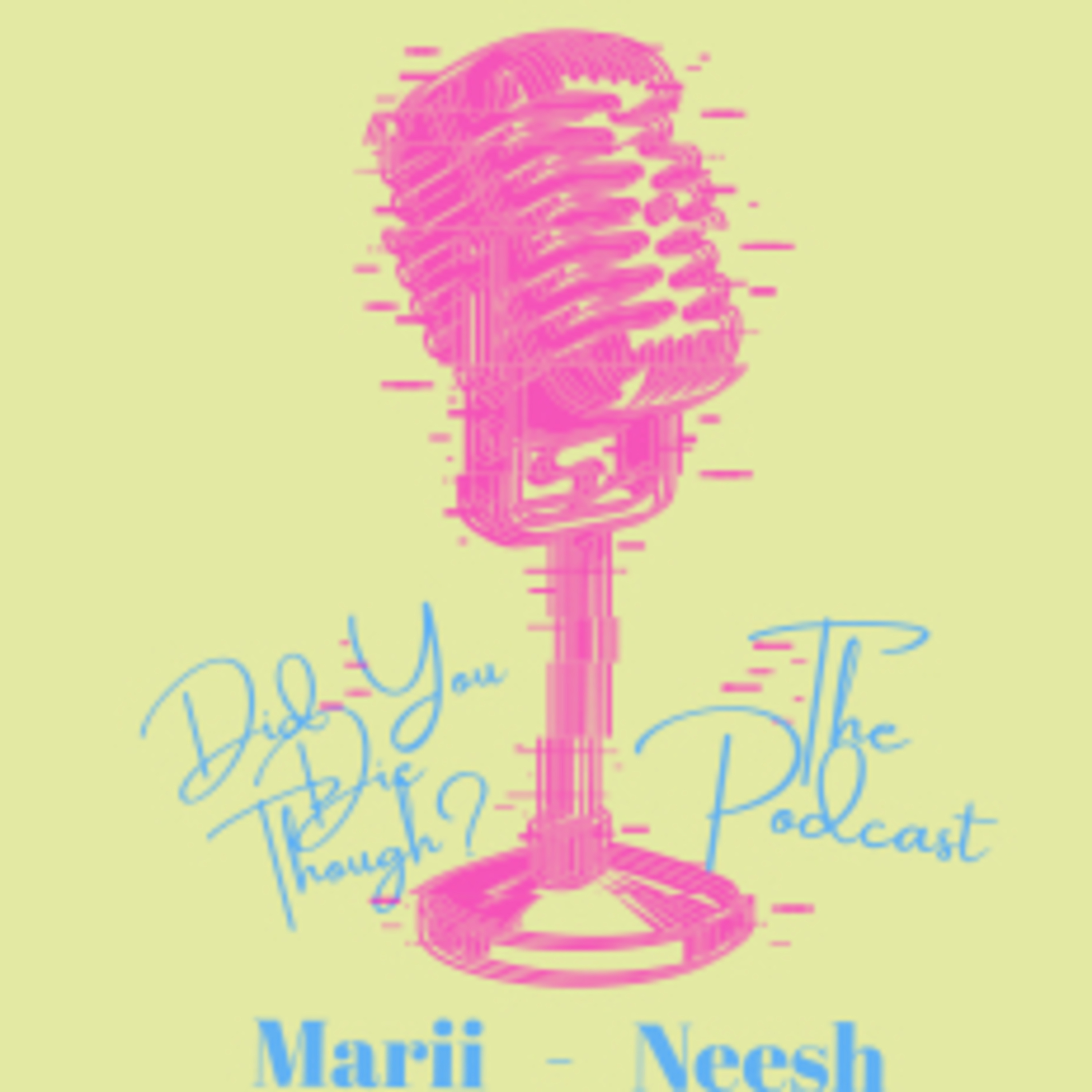 Did You Die Though? podcast artwork