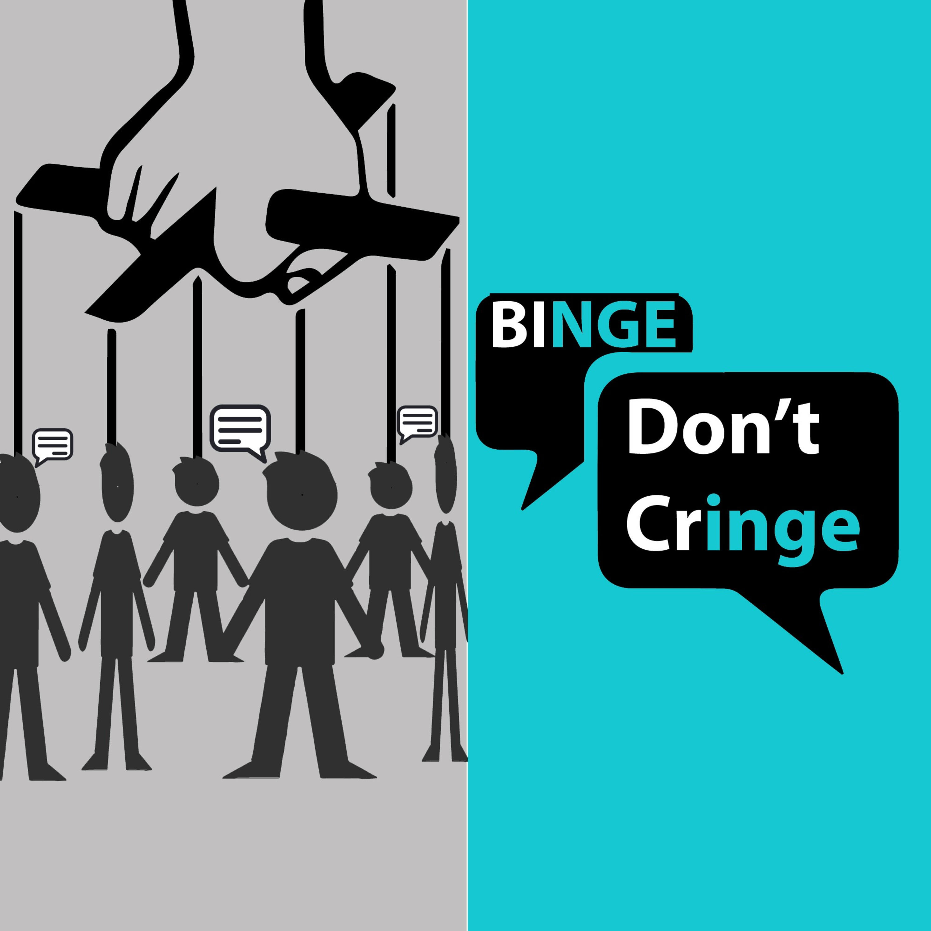Binge Don't Cringe