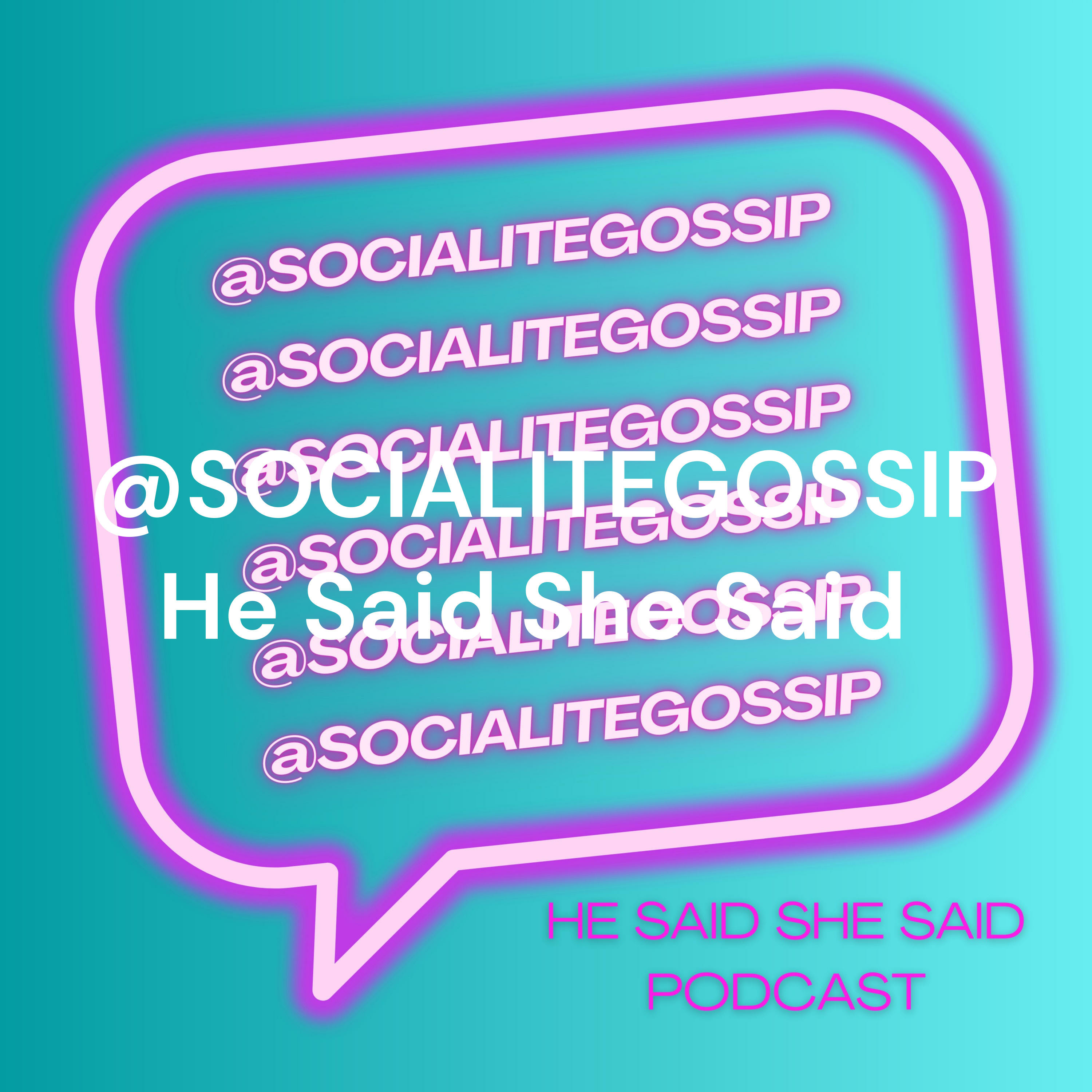 @socialitegossip He Said She Said