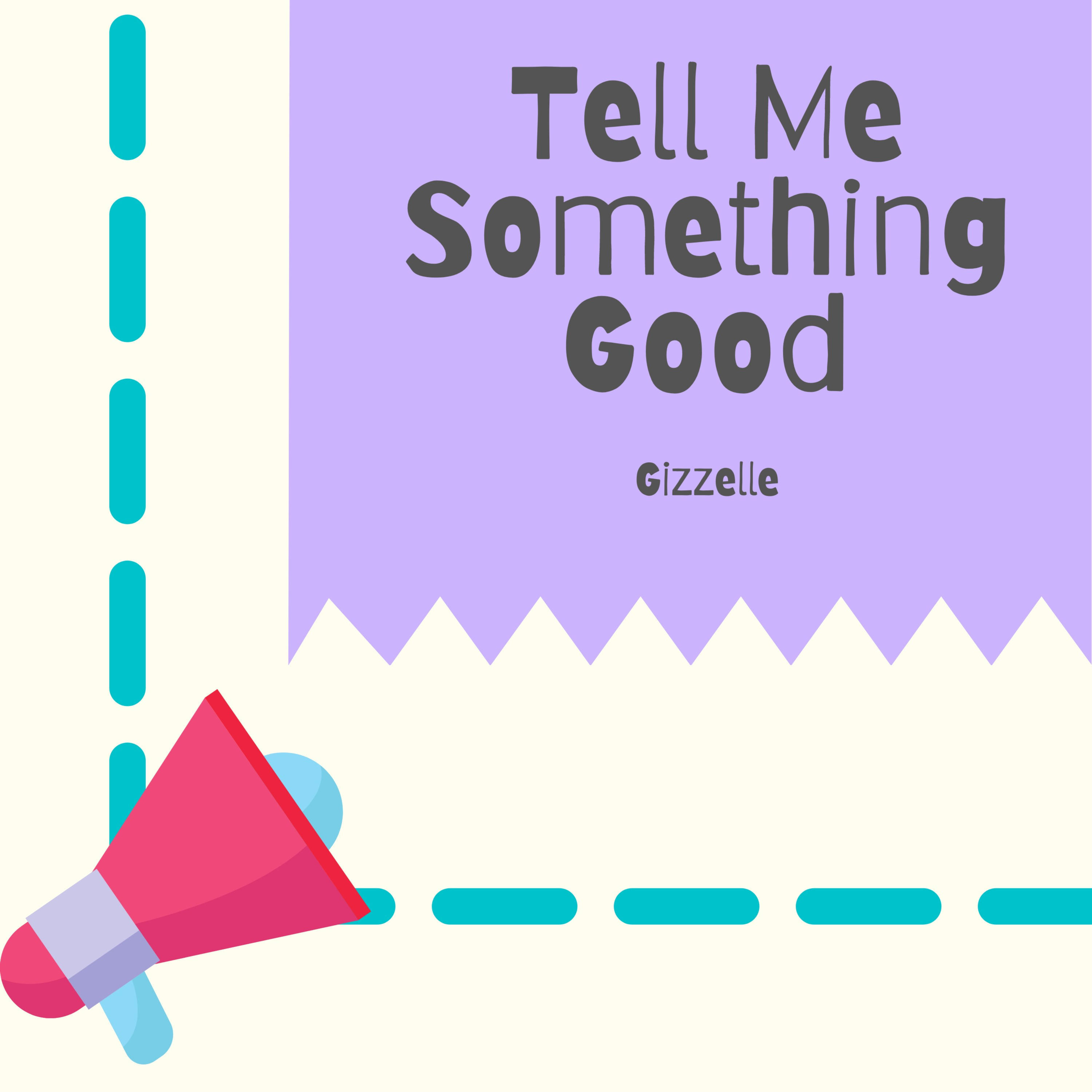 Tell Me Something Good