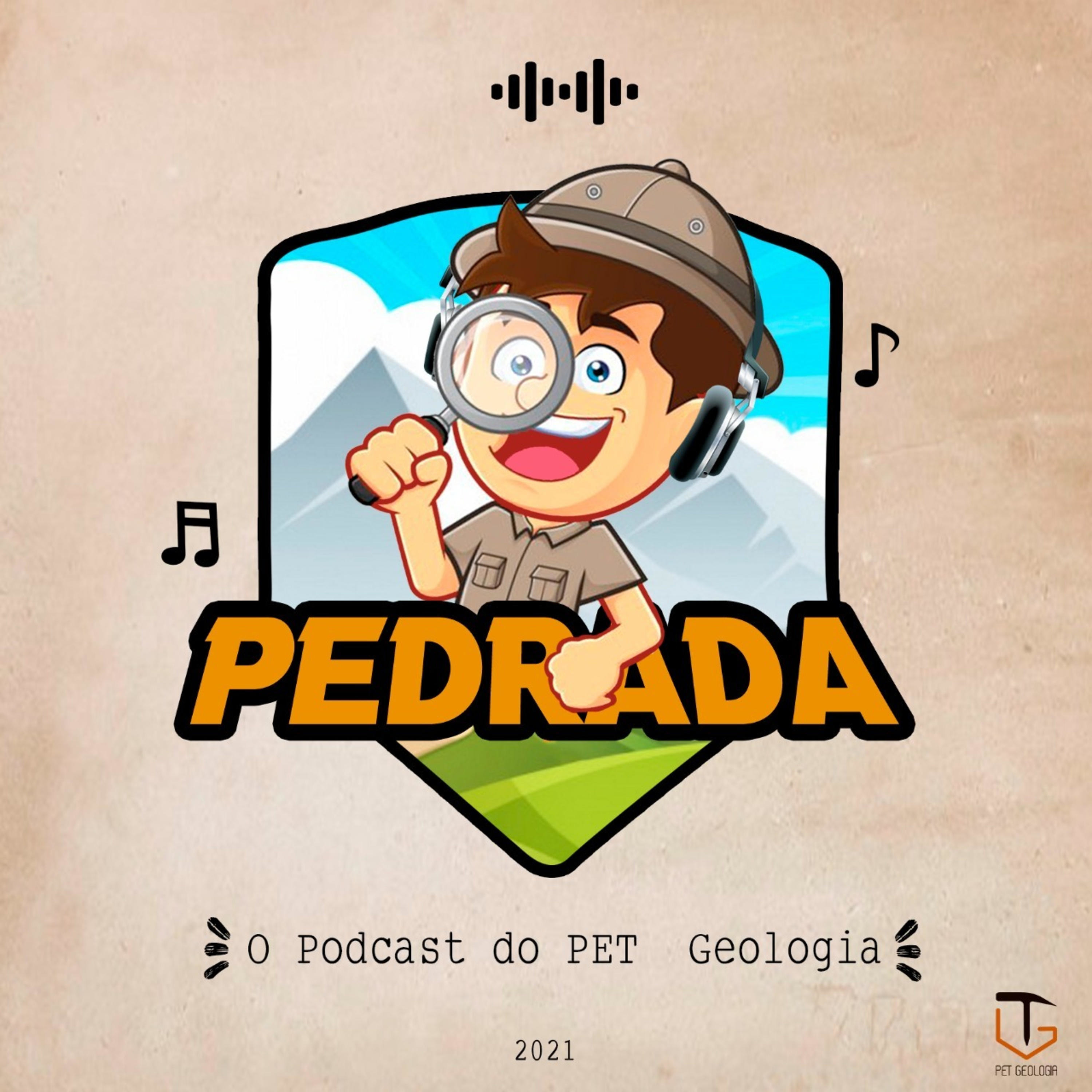 PEDRADA - O PodCast do PET Geologia UFAM 