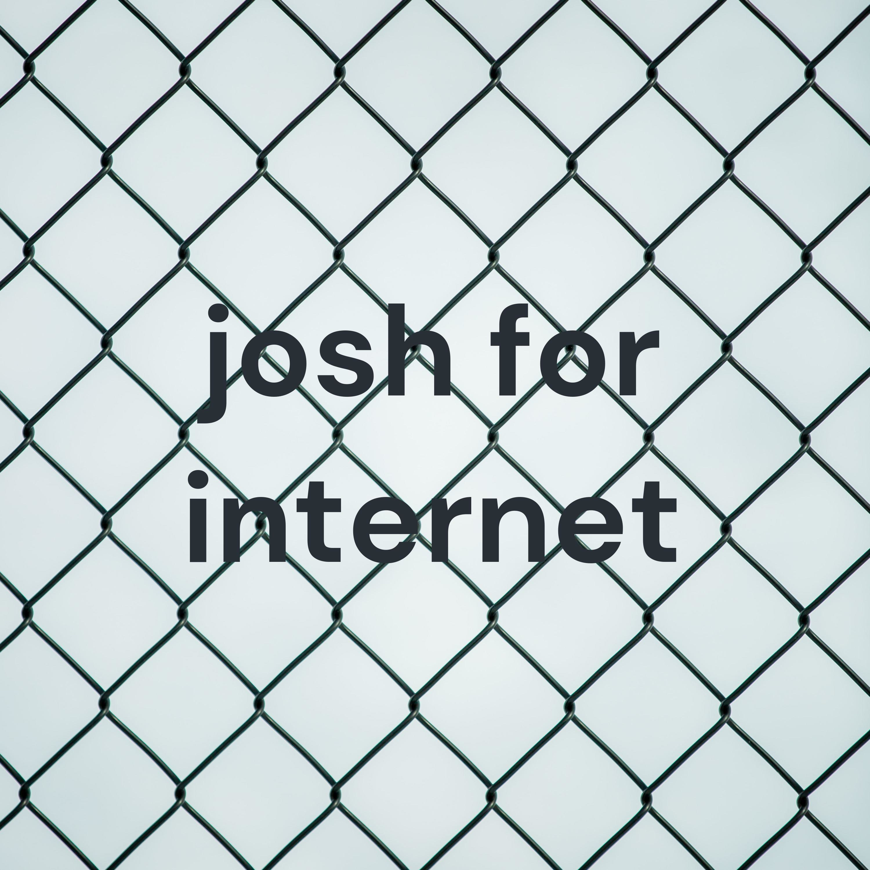 josh for internet