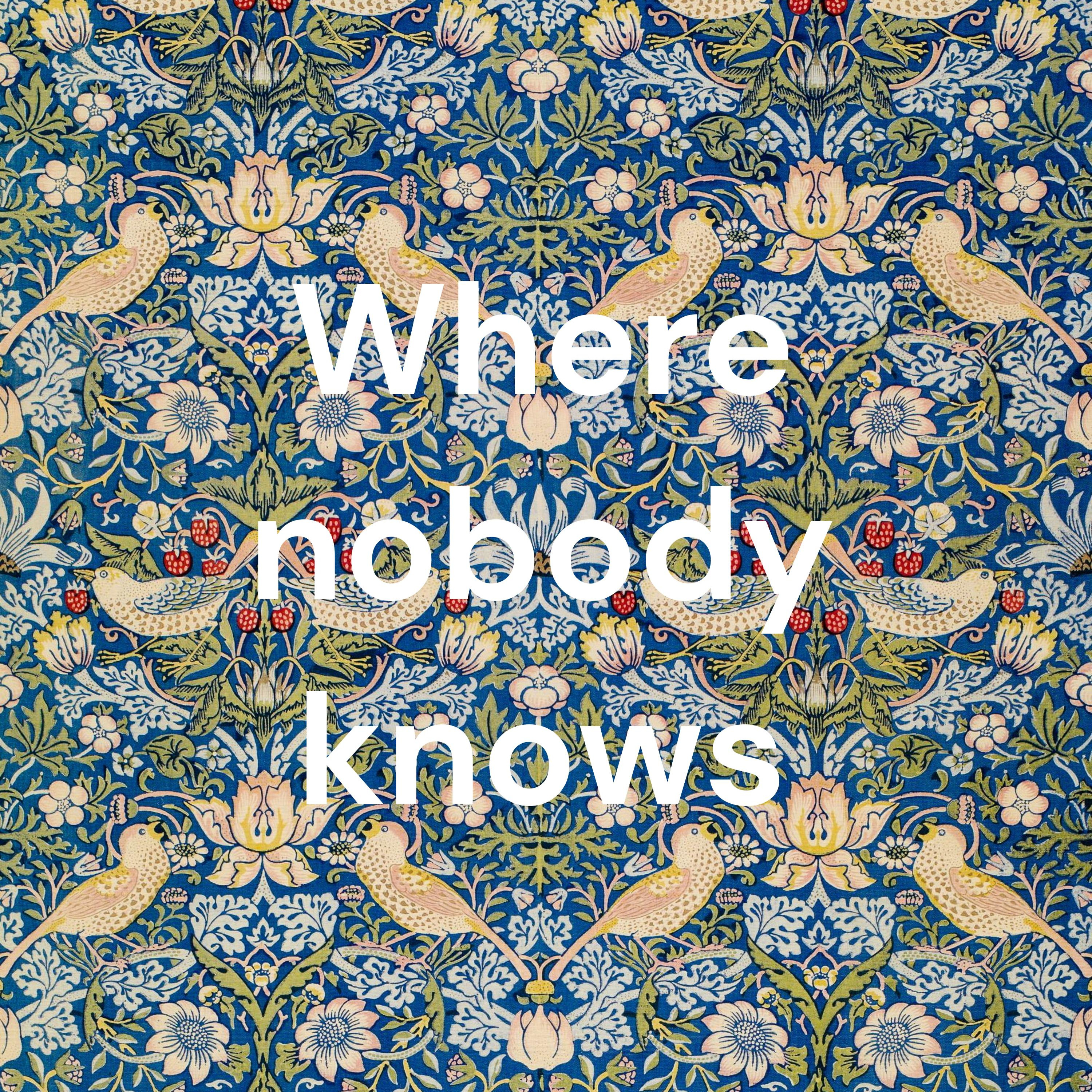 Where nobody knows