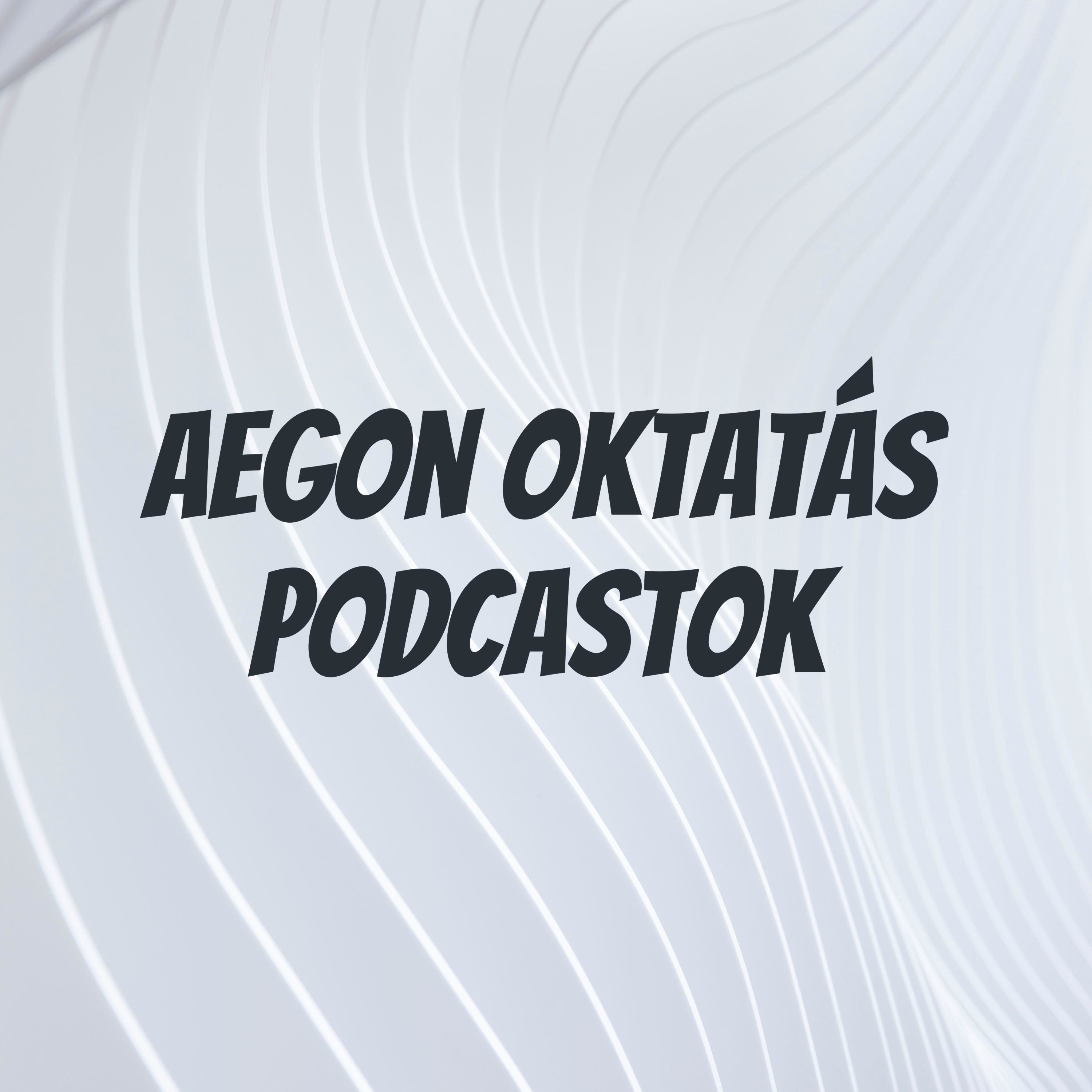 Aegon oktatás podcastok