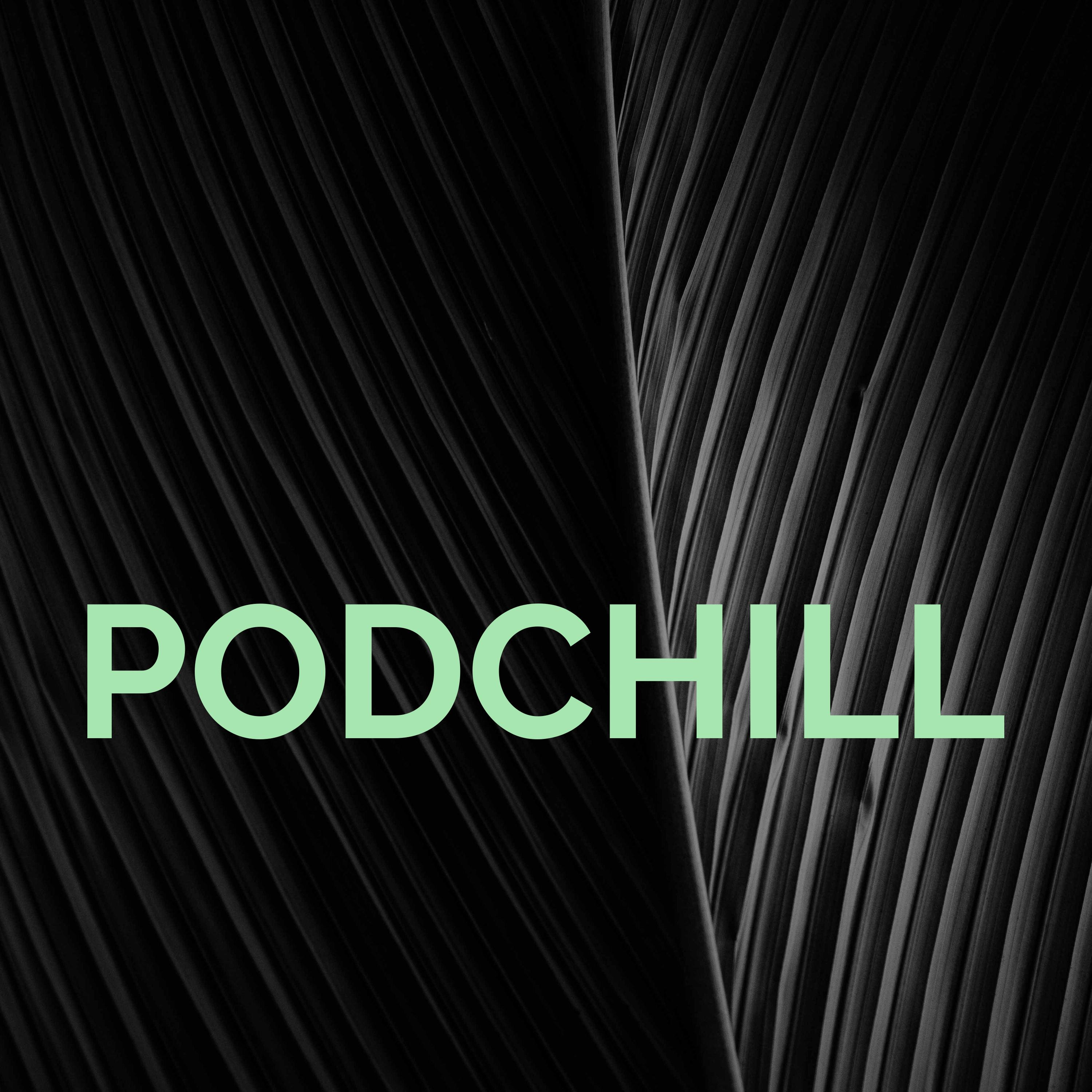 PODCHILL 💬