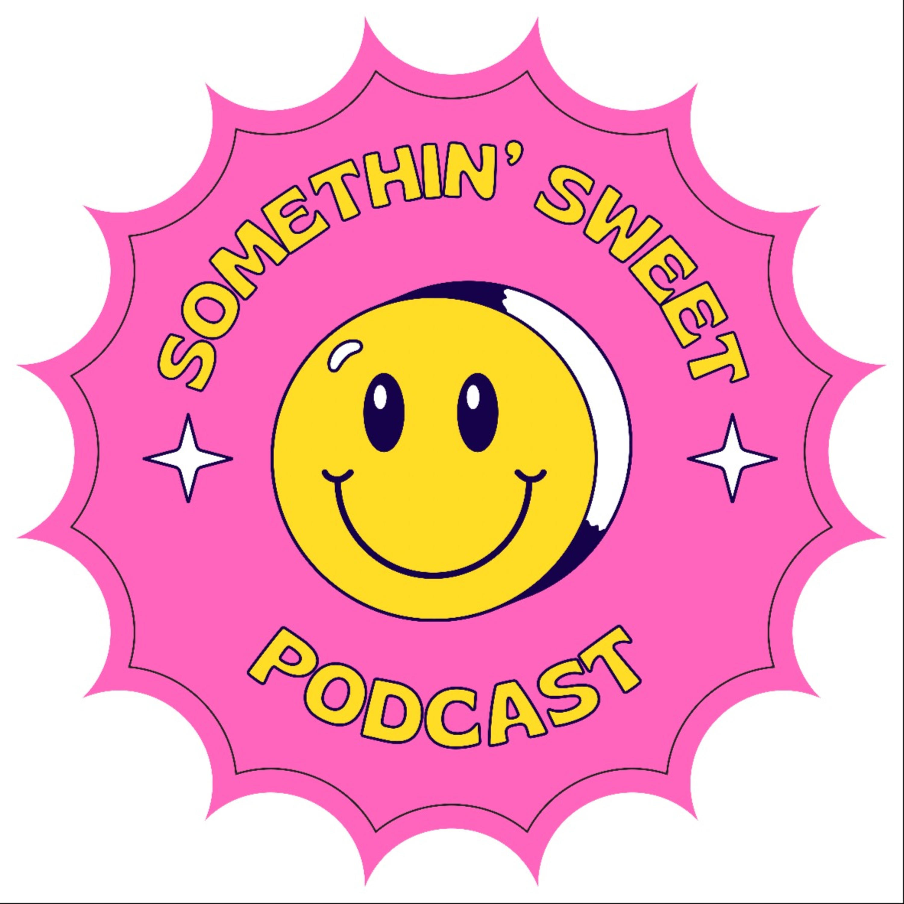 Somethin' Sweet podcast artwork
