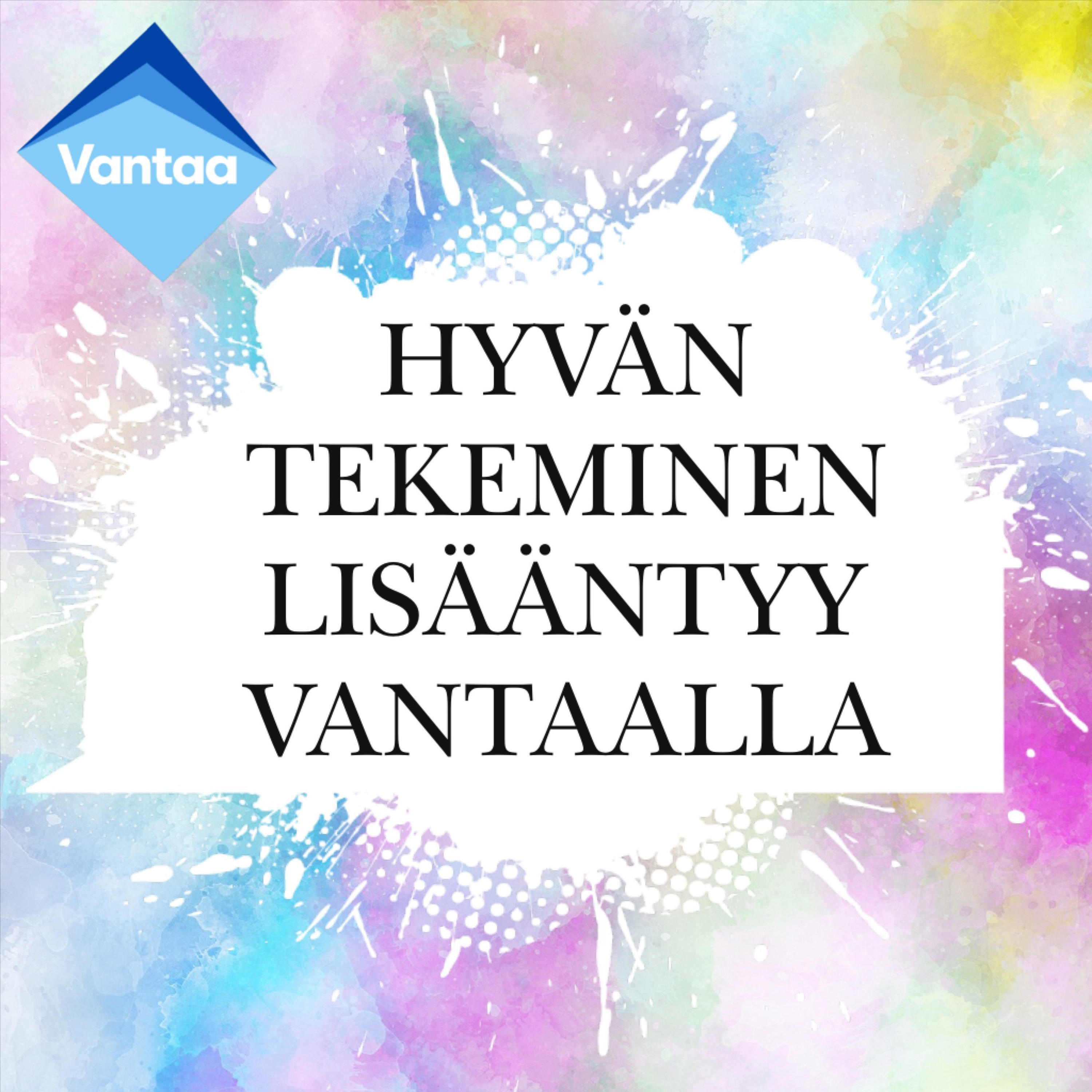 Hyvän tekeminen lisääntyy Vantaalla podcast artwork