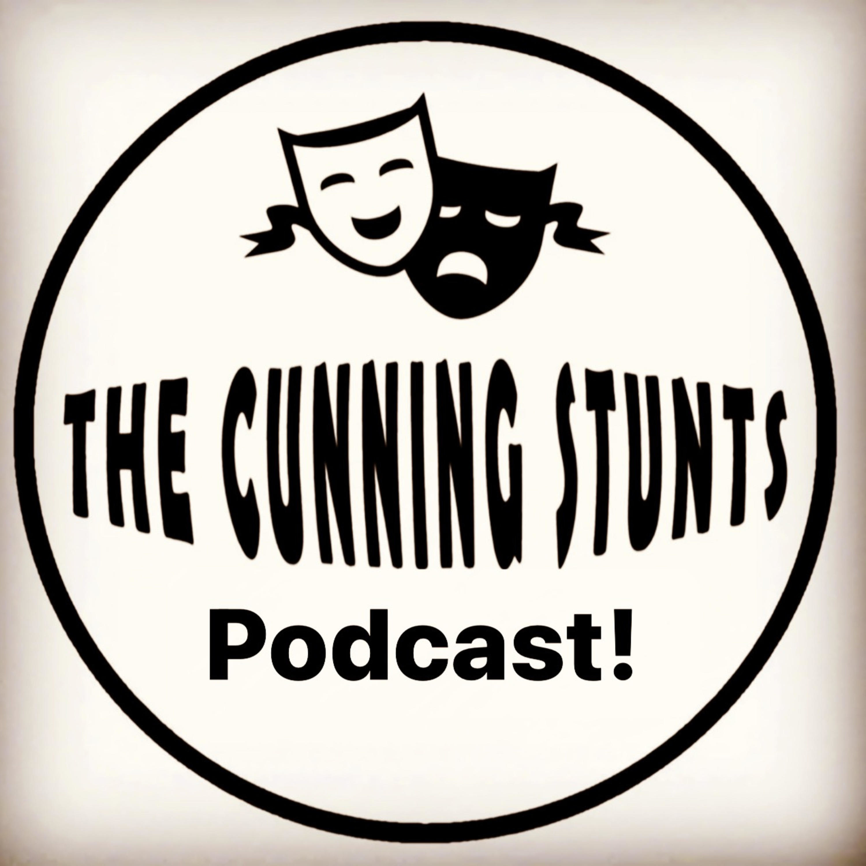 The Cunning Stunts Podcast 