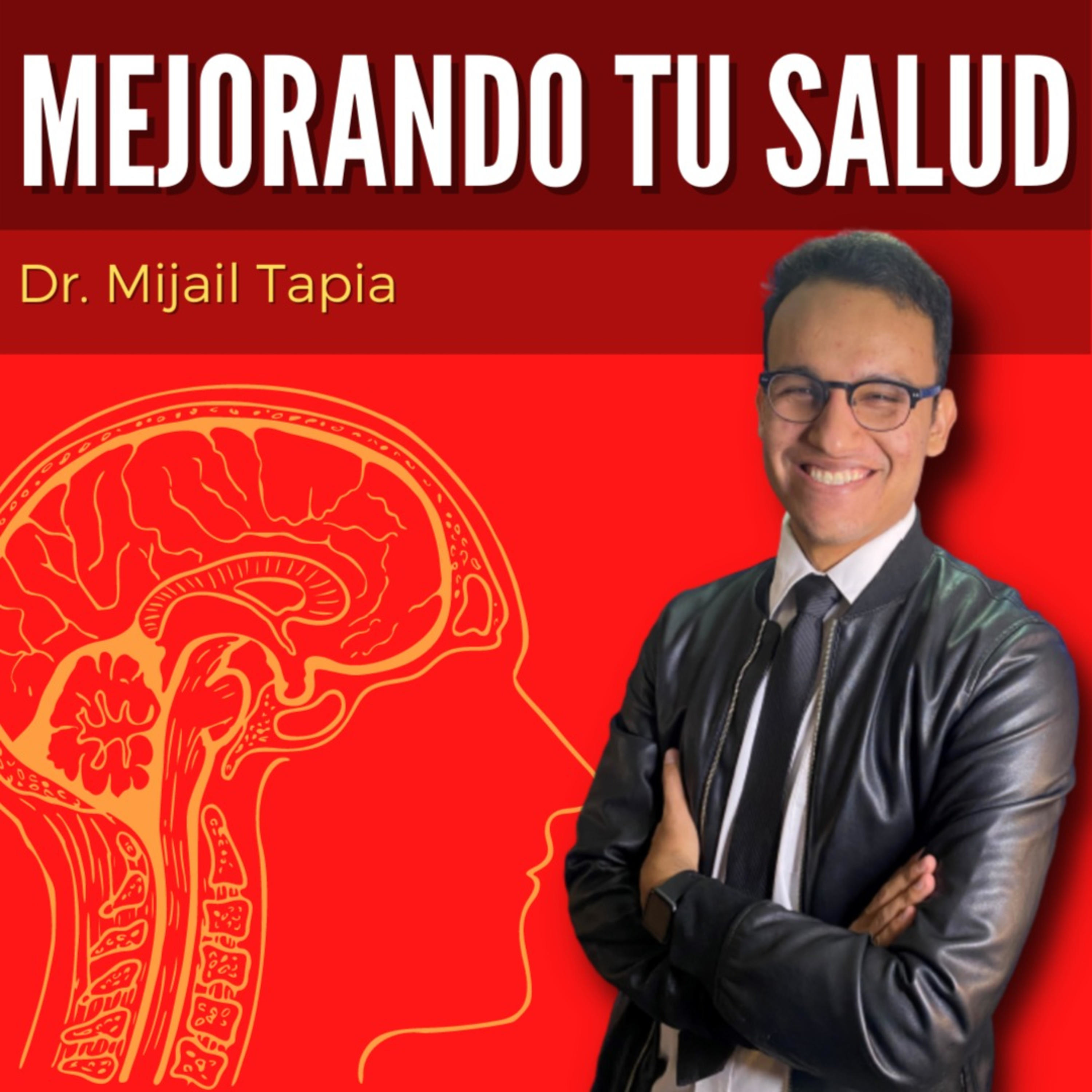 Mejorando tu salud con Dr. Mijail Tapia 