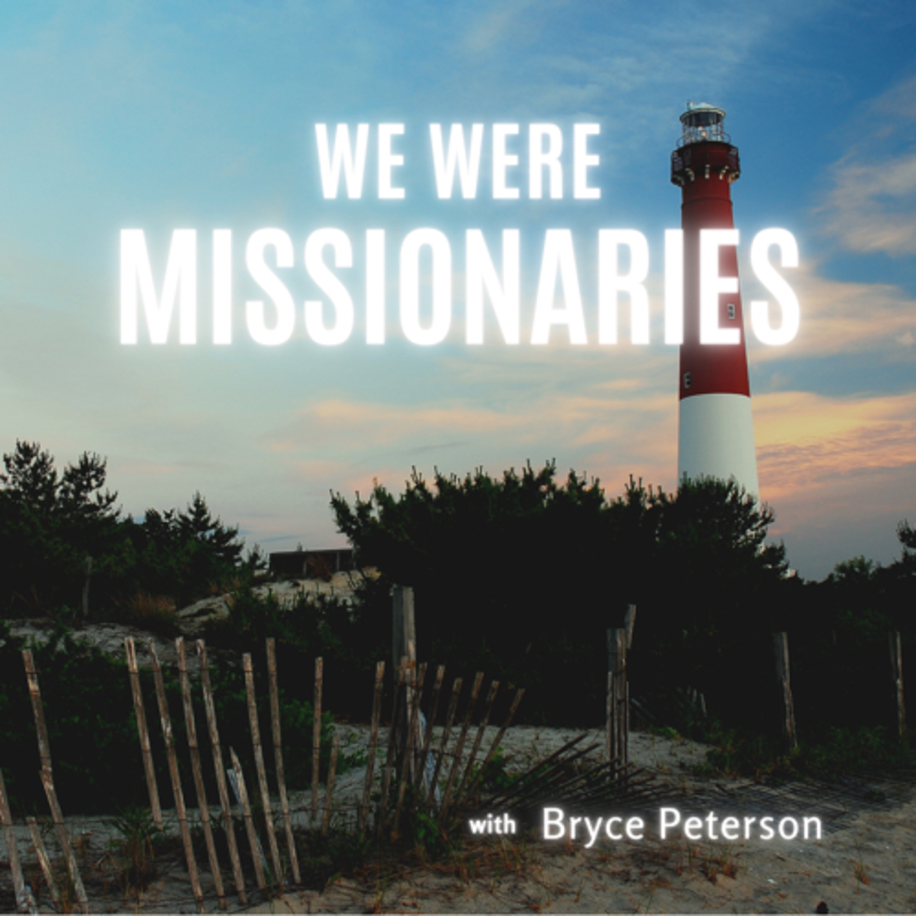 We Were Missionaries