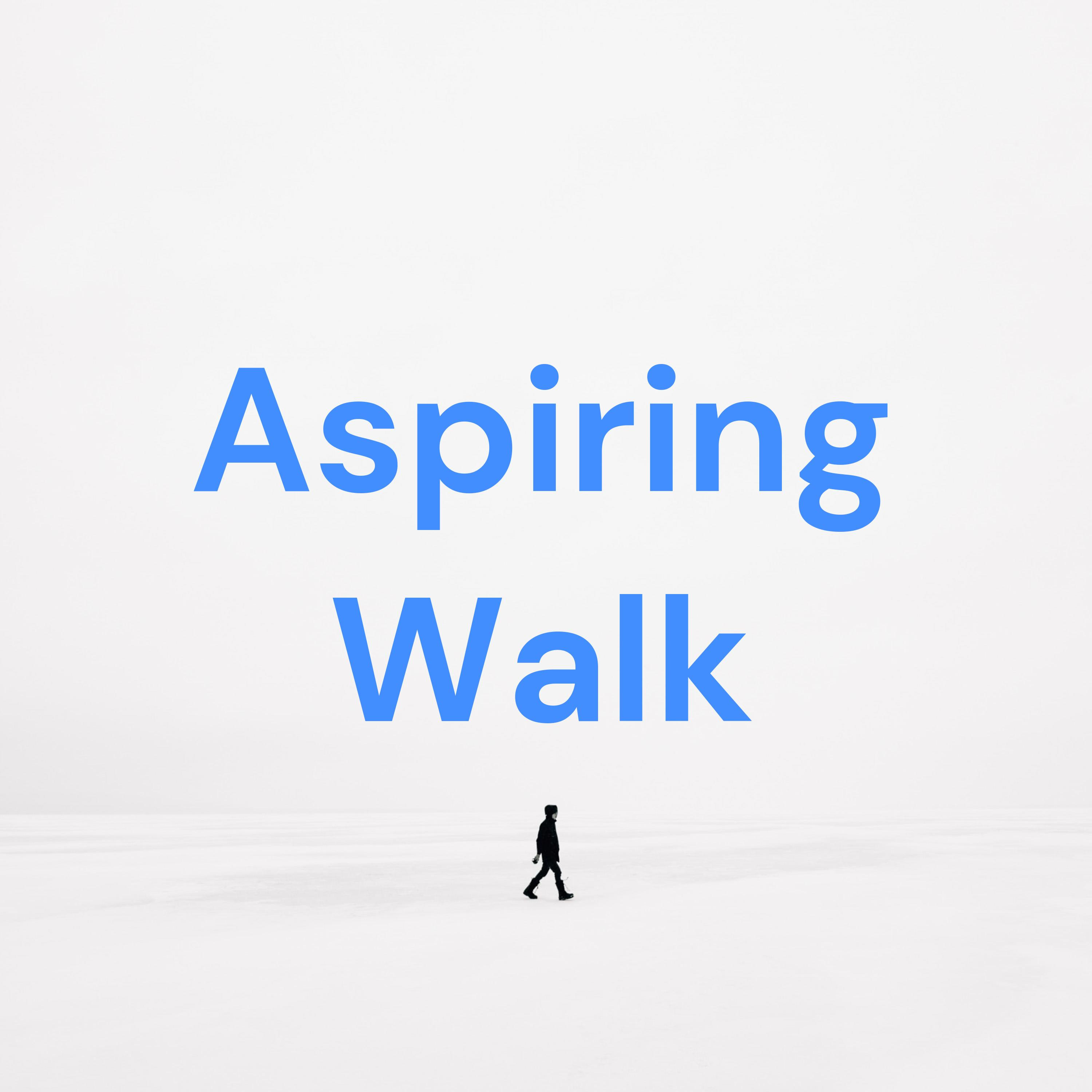 Aspiring Walk