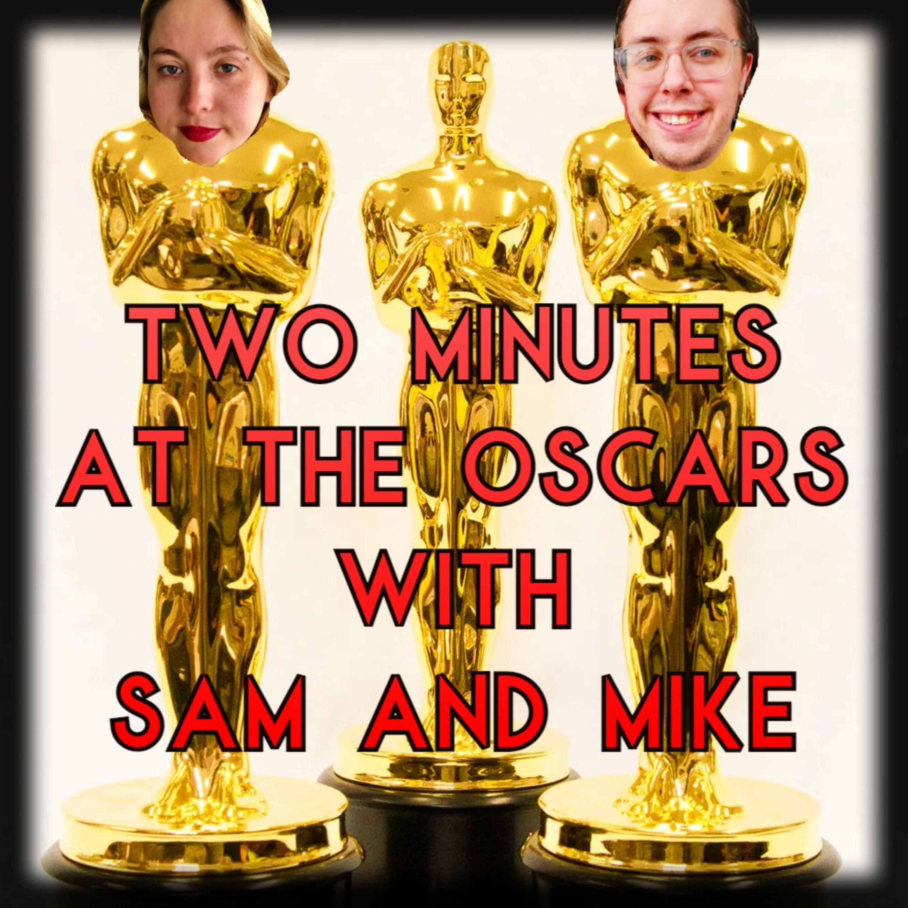 Two Minutes at the Oscars with Sam and Mike