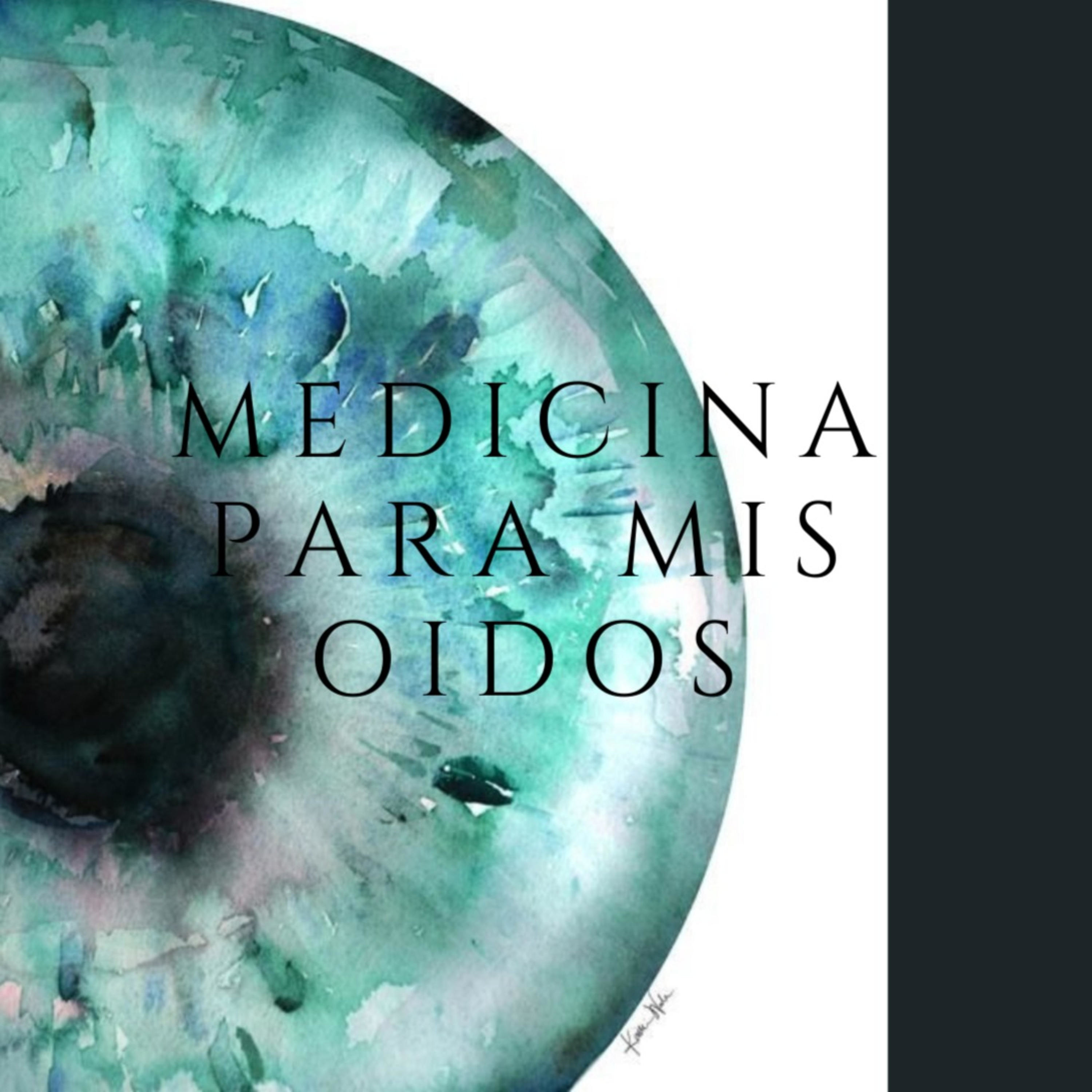 MEDICINA PARA MIS OIDOS podcast artwork