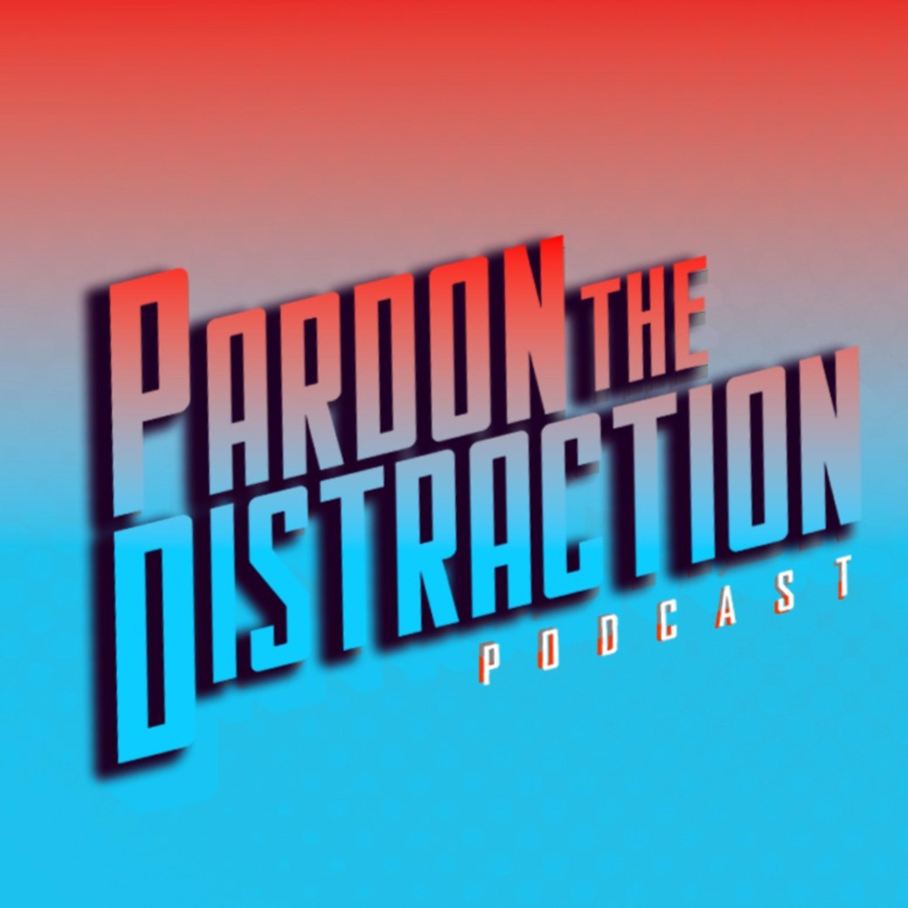 Pardon the Distraction