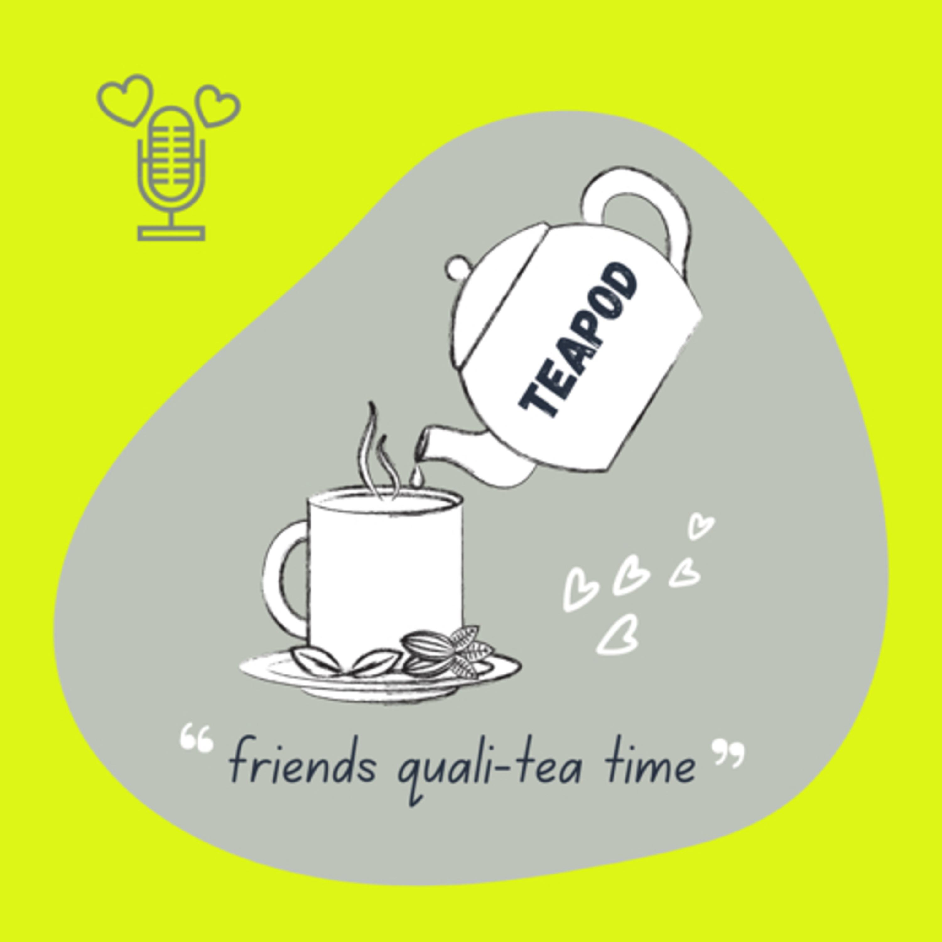 TEAPOD friends quali-tea time