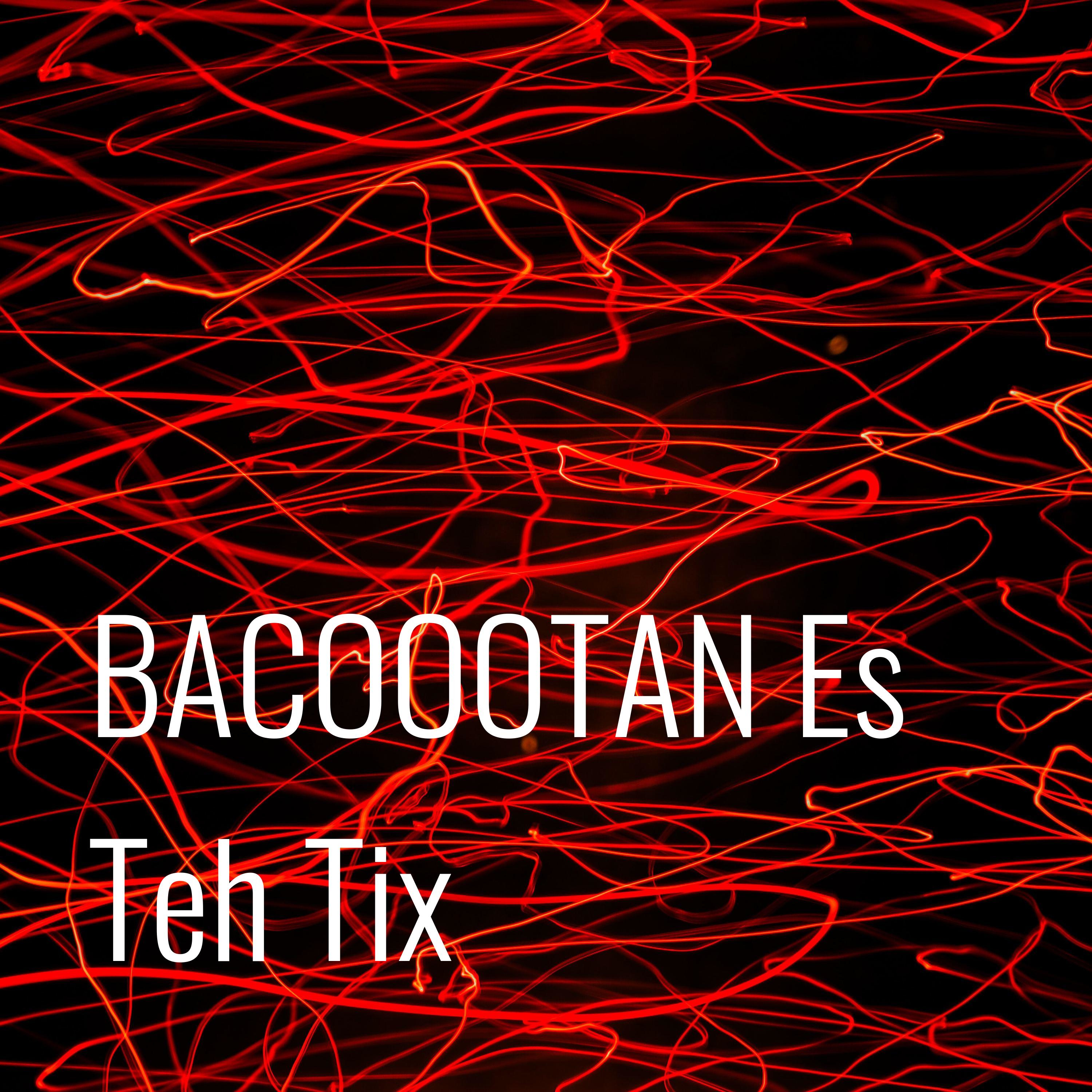 BACOOOTAN Es Teh Tix 