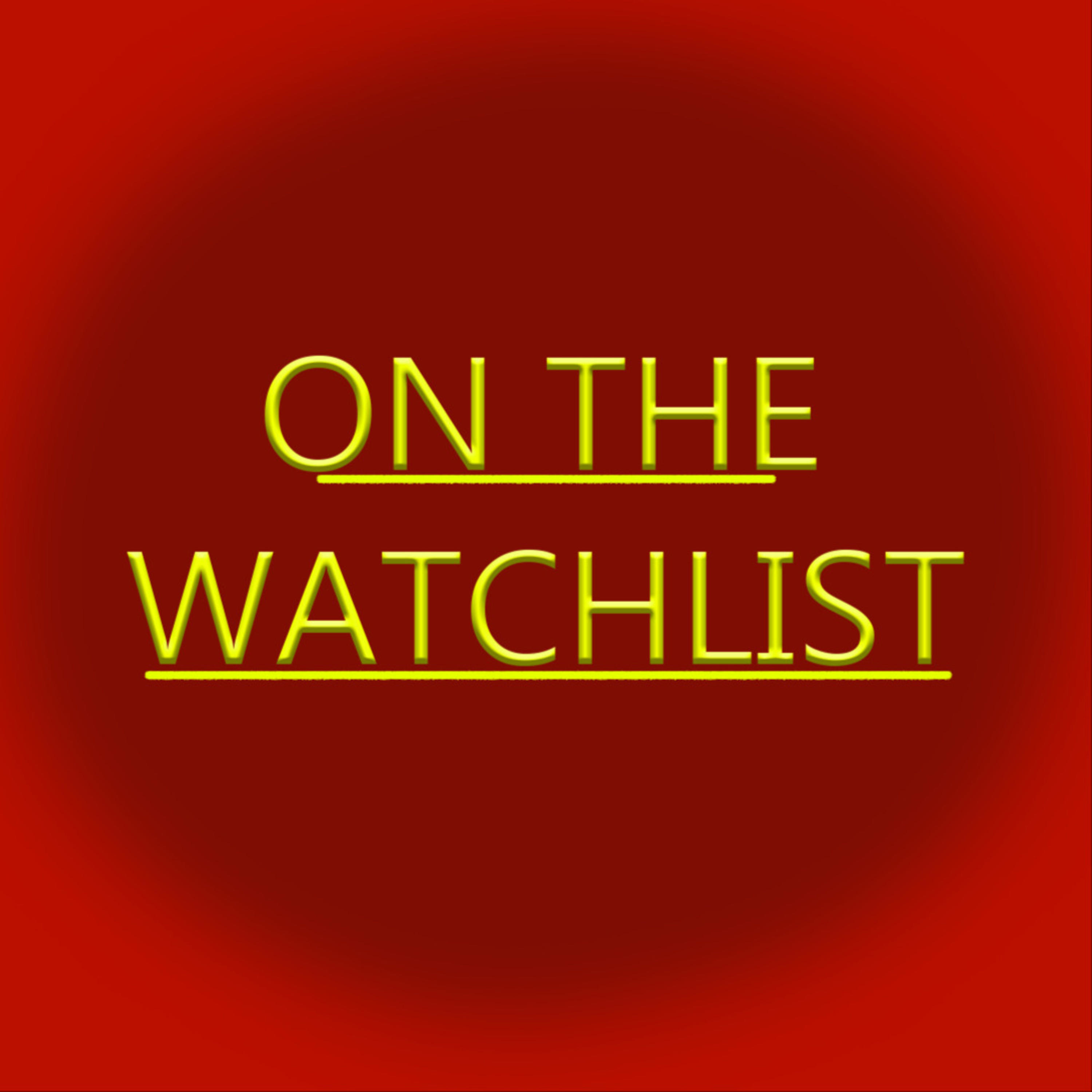 On the Watchlist