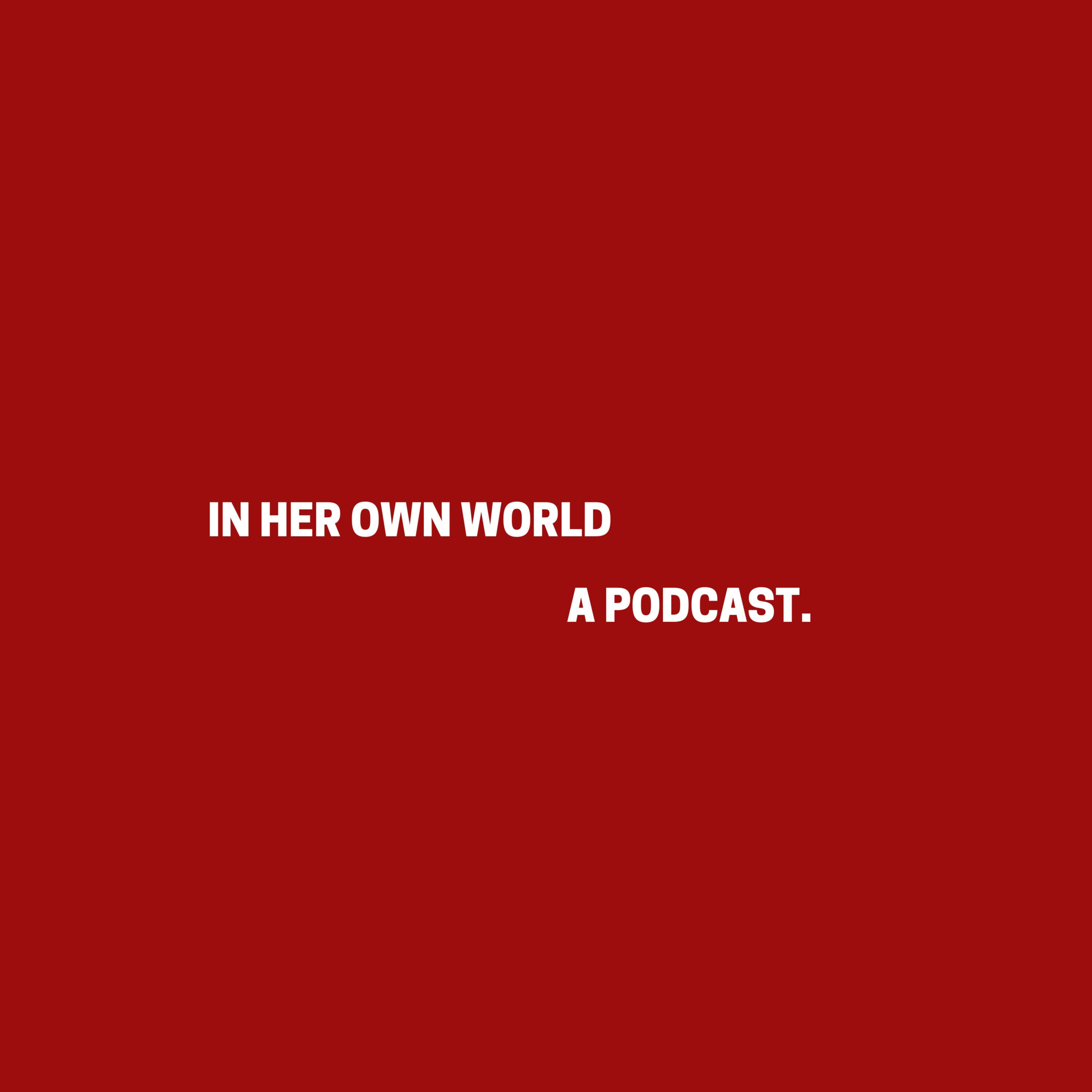 In Her Own World podcast artwork