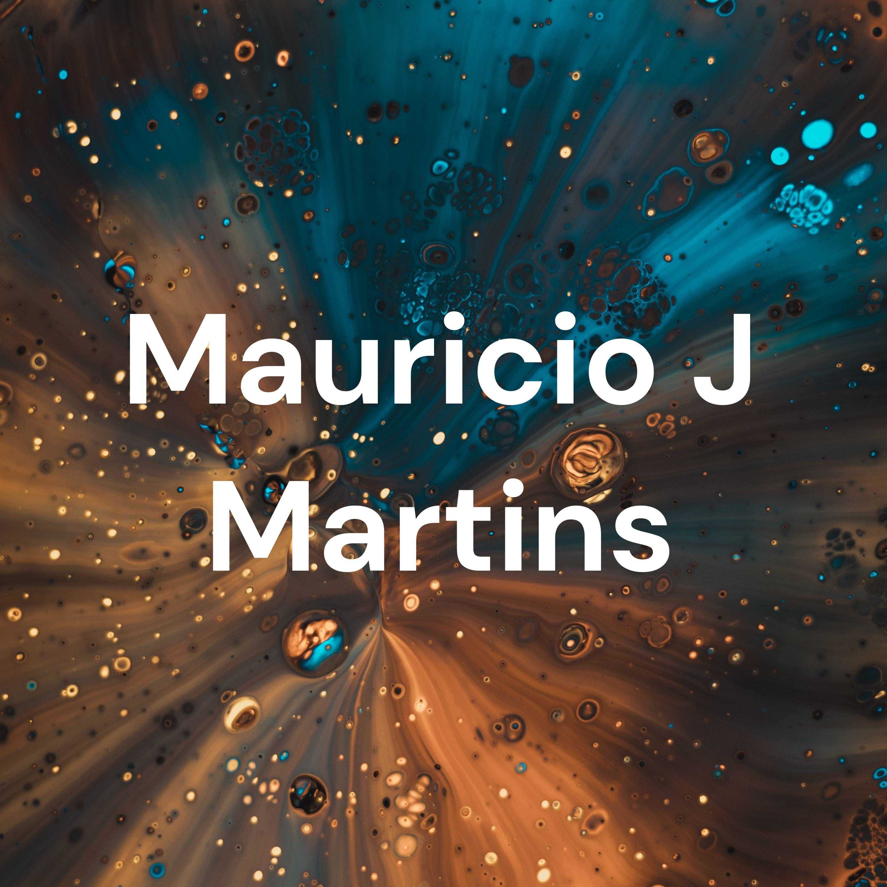 Mauricio J Martins