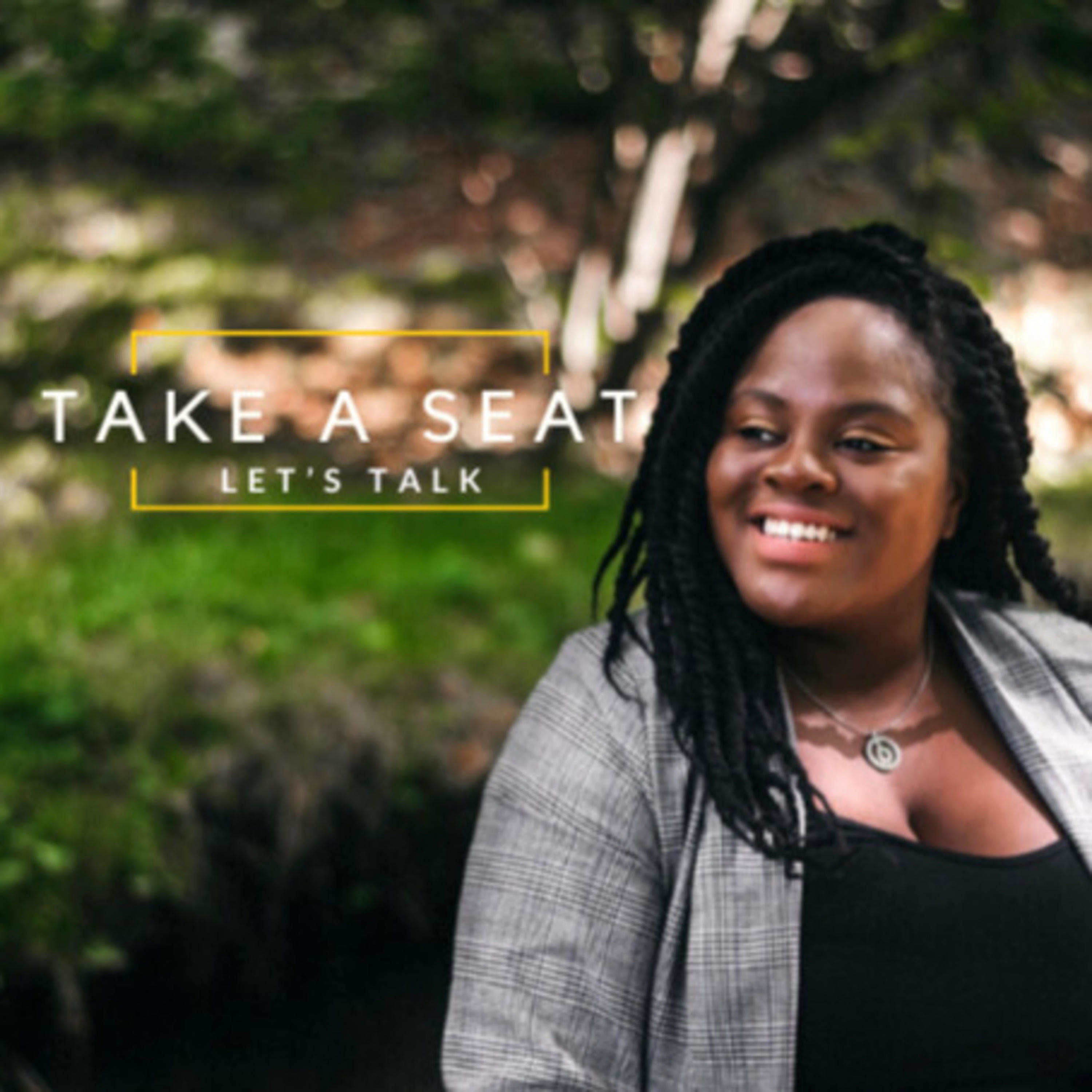 Take A Seat , Let’s Talk