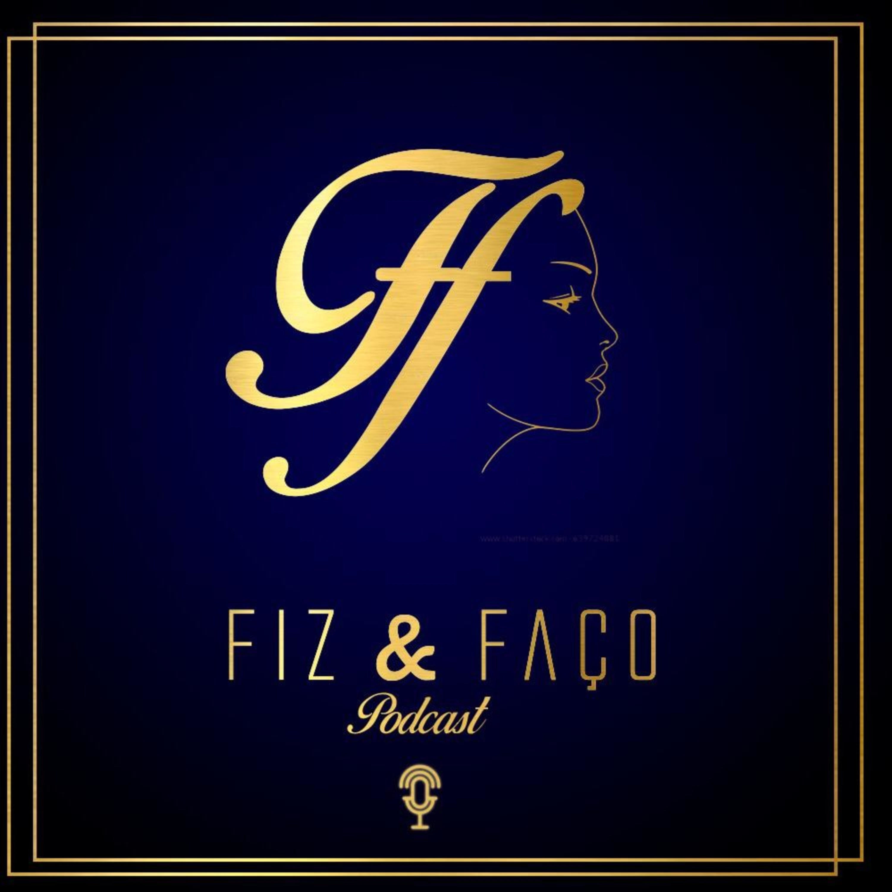 FIZ & FAÇO (PODCAST)