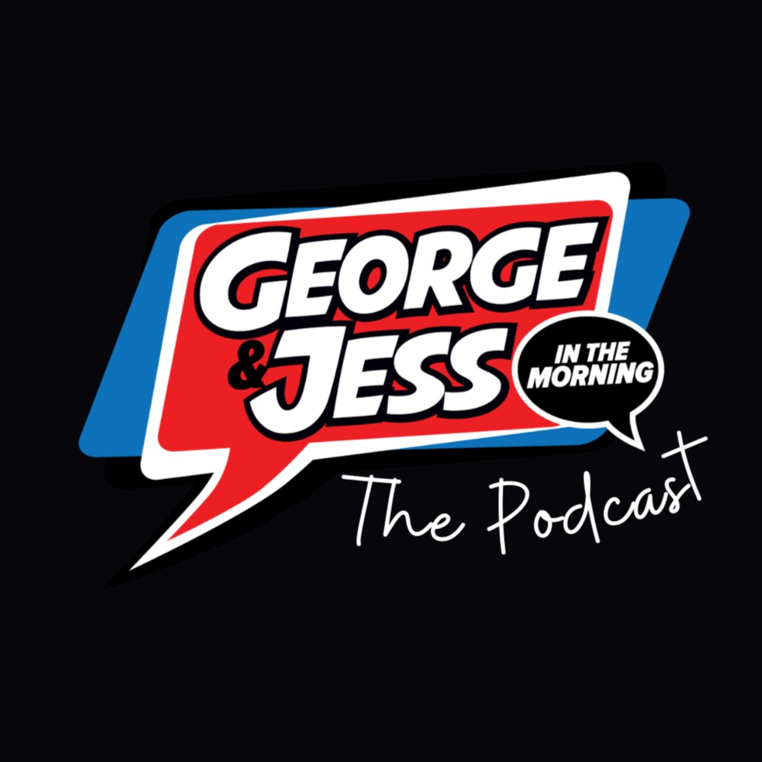 George & Jess in the Morning: The Podcast George & Jess in the Morning: The Podcast