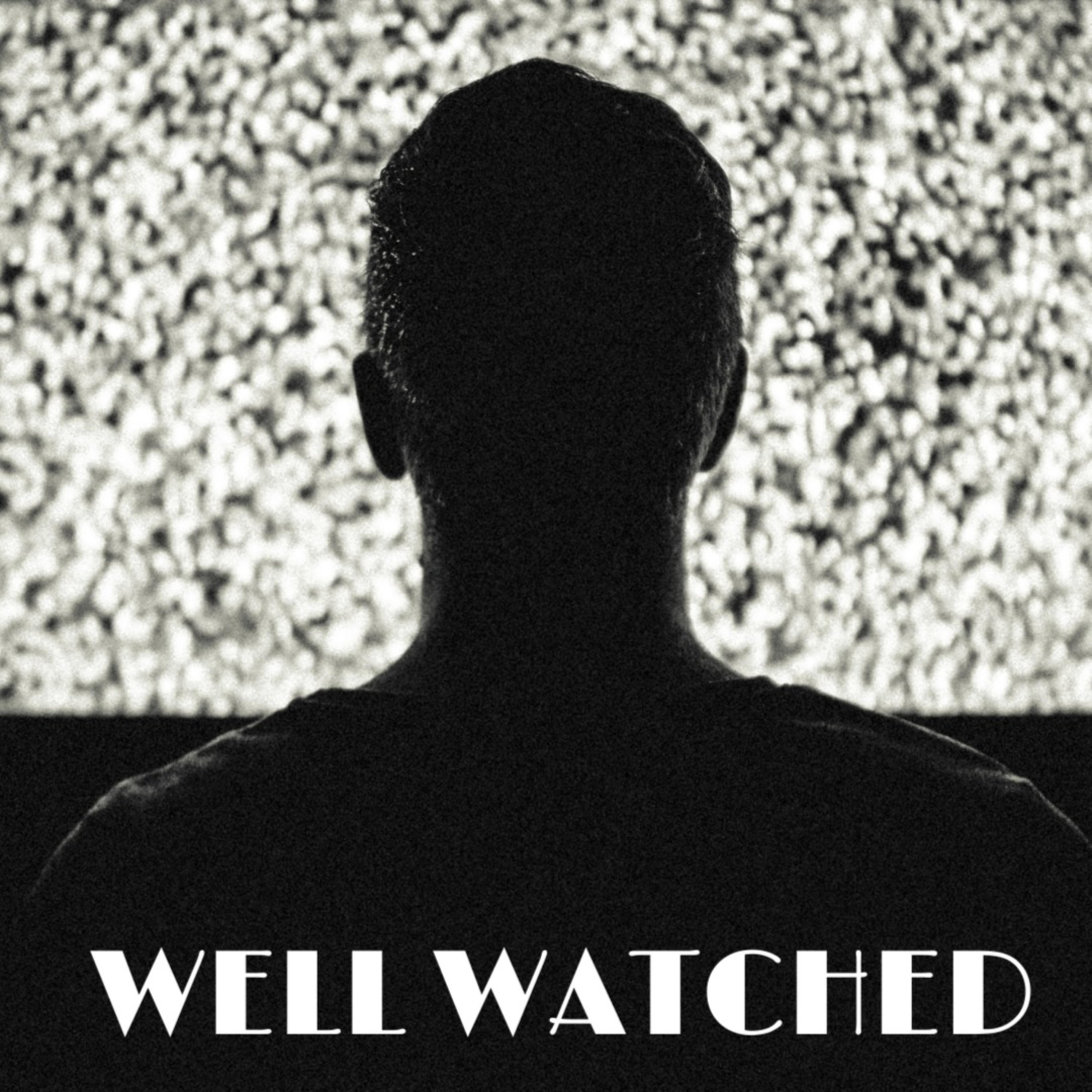 Well Watched