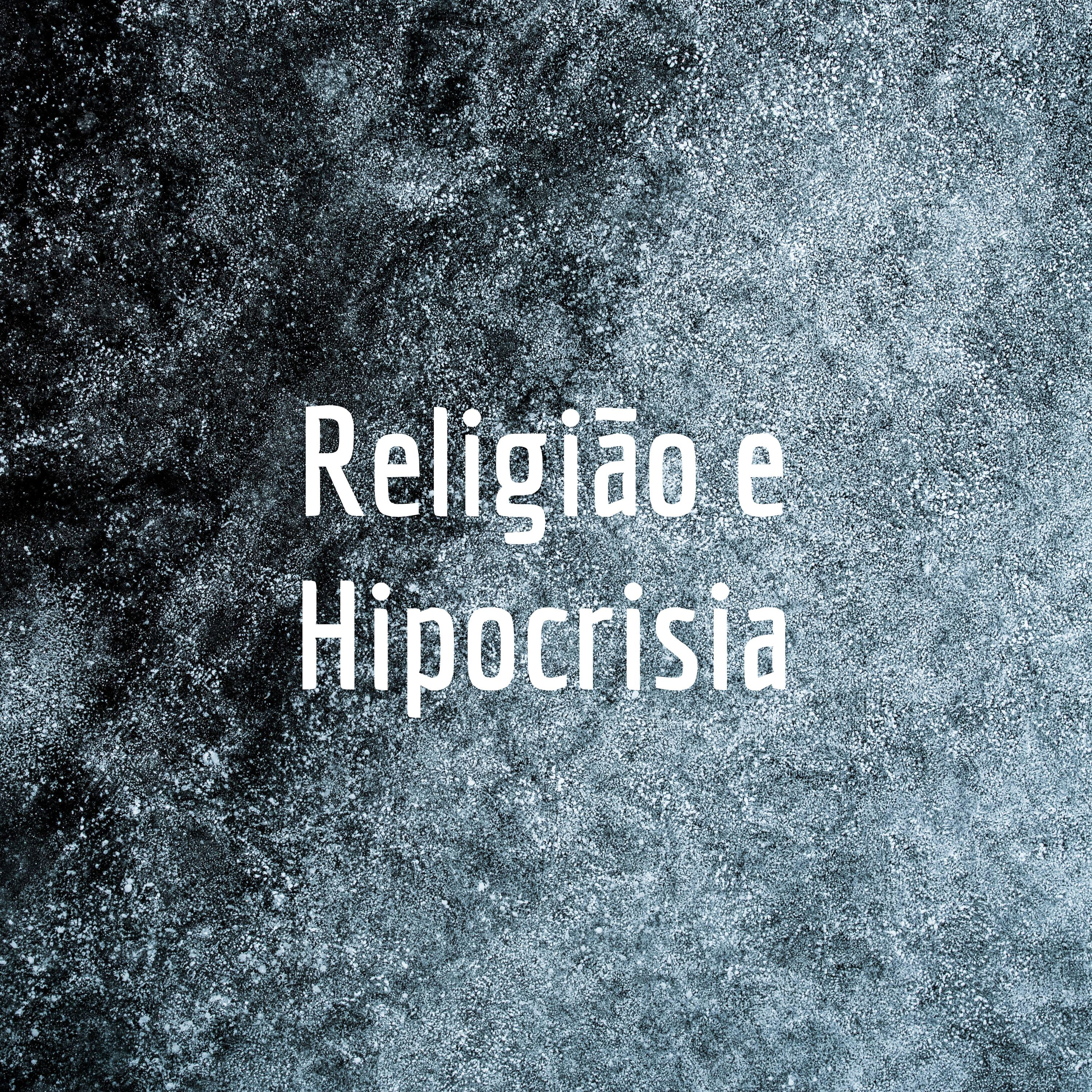 Religião e Hipocrisia