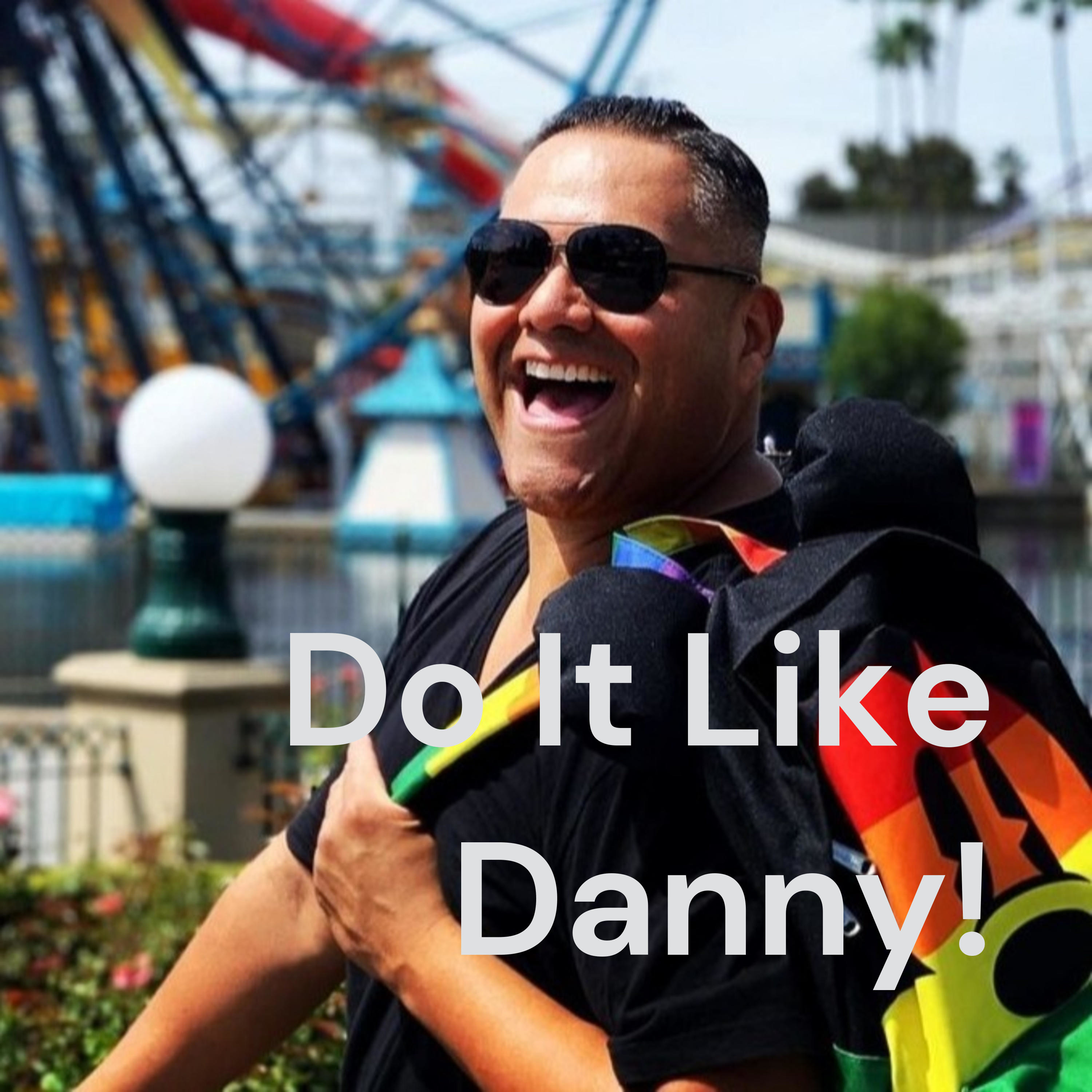 Do It Like Danny! podcast artwork