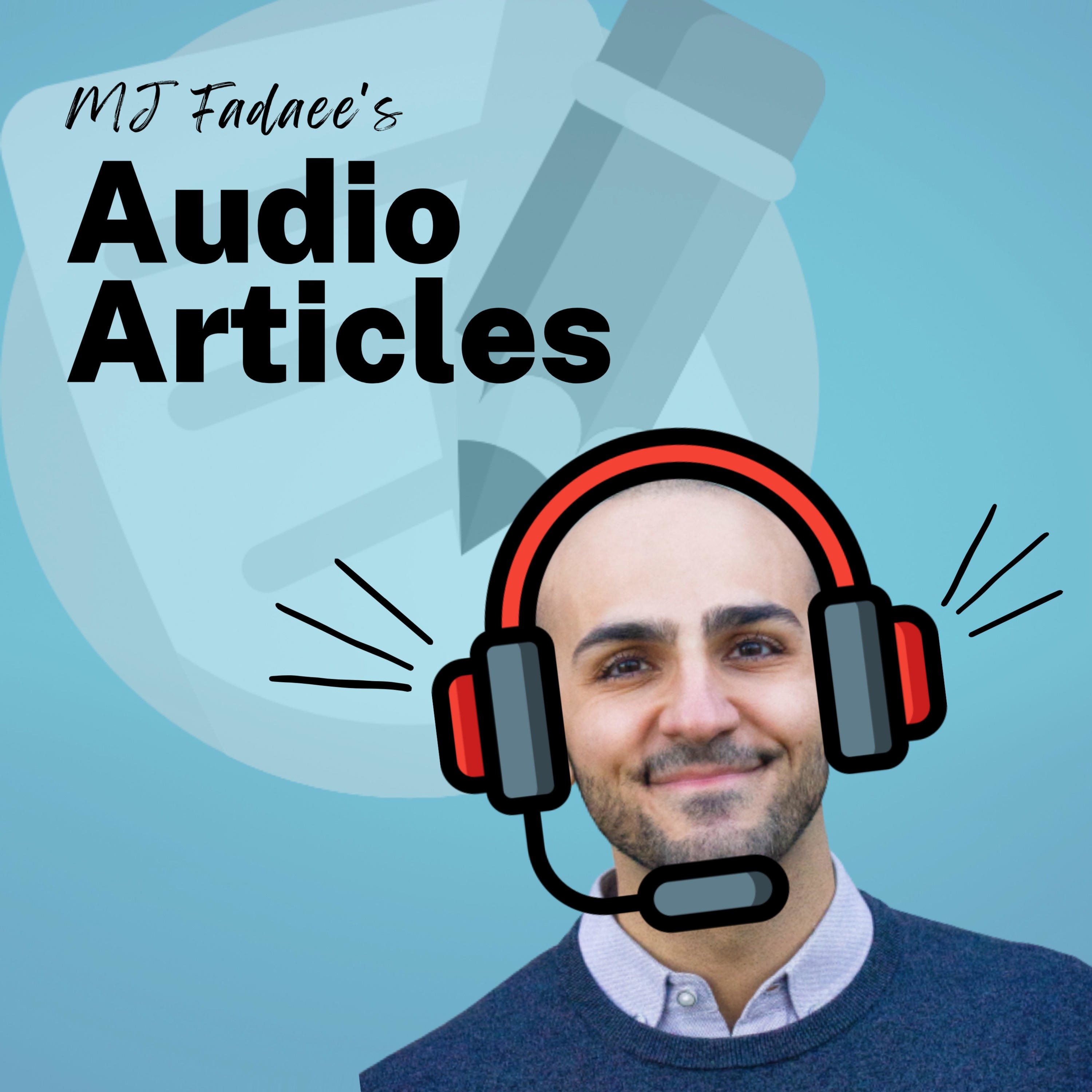 MJ Fadaee's Audio Articles