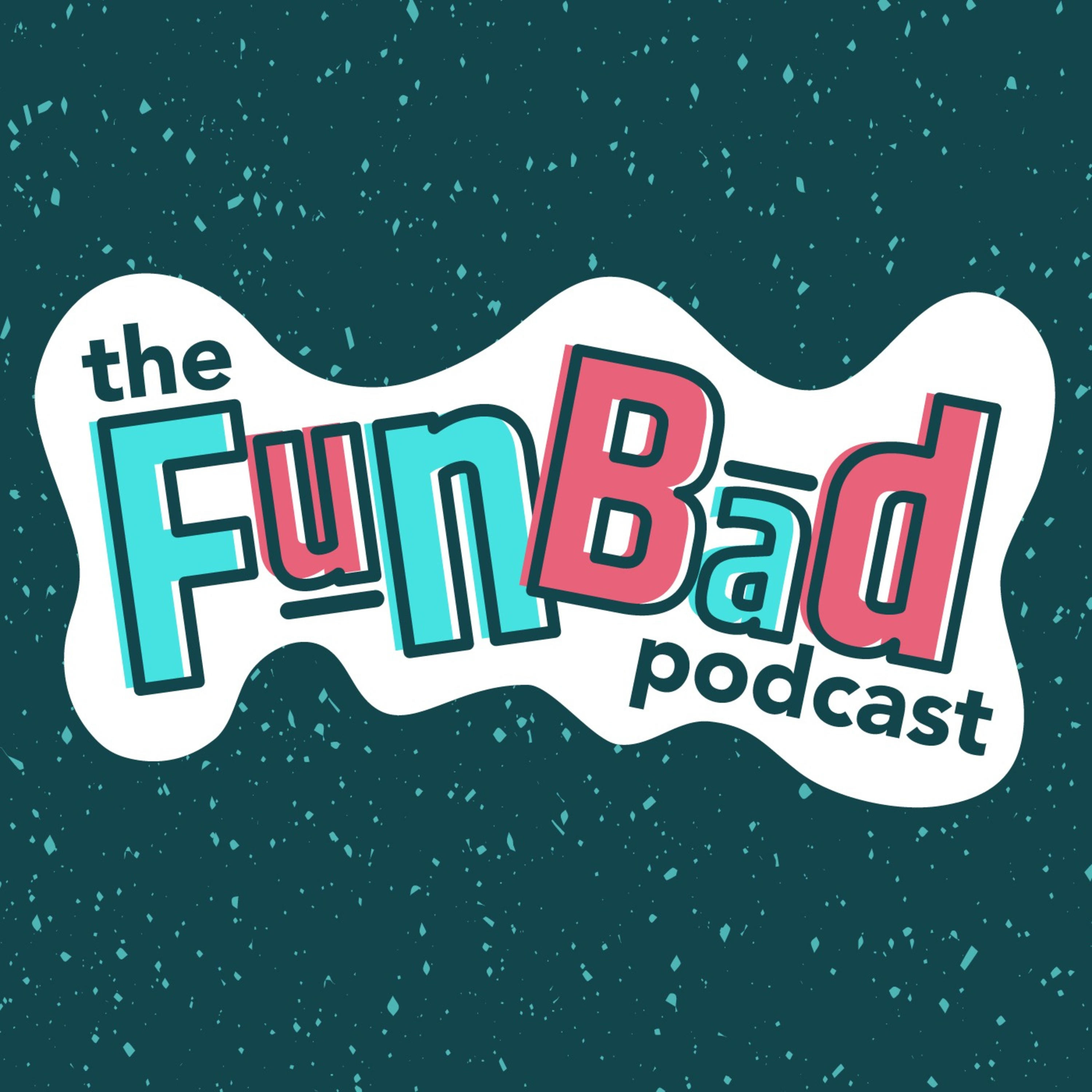 The FunBad Podcast podcast artwork